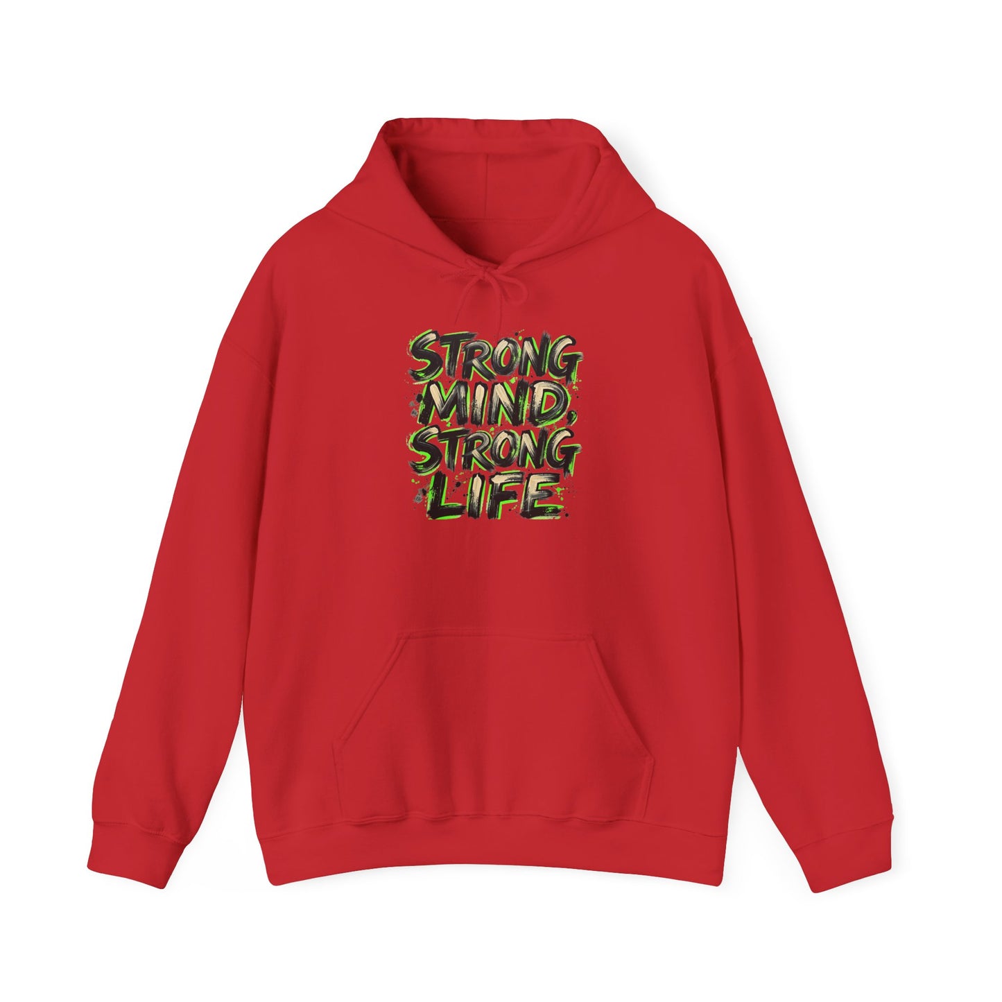 Strong Mind Strong Life Hoodie — Motivational Graphic Pullover