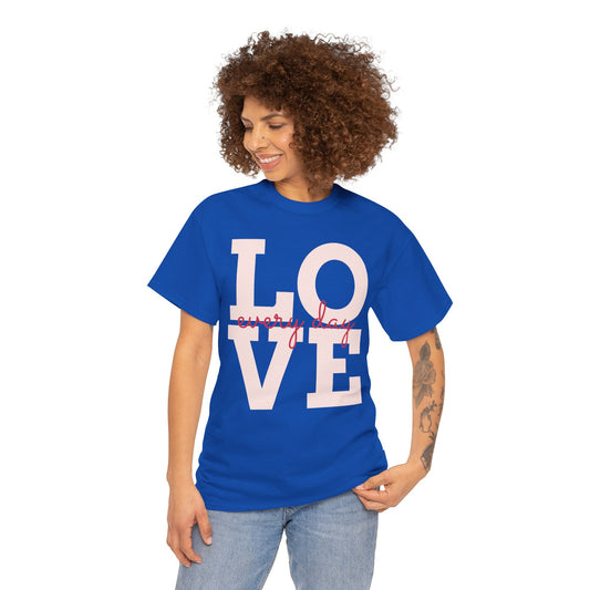 Love Every Day Unisex Heavy Cotton Tee