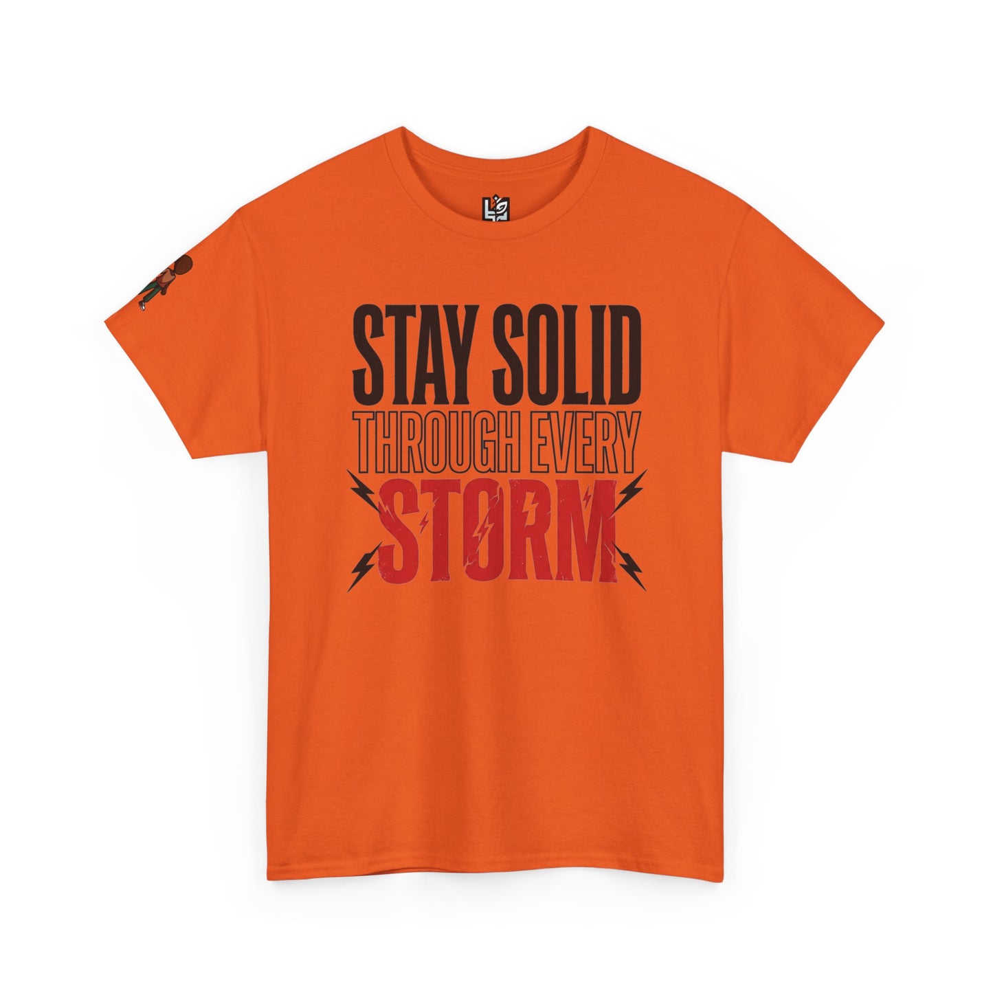 Stay Solid Through Every Storm Tee