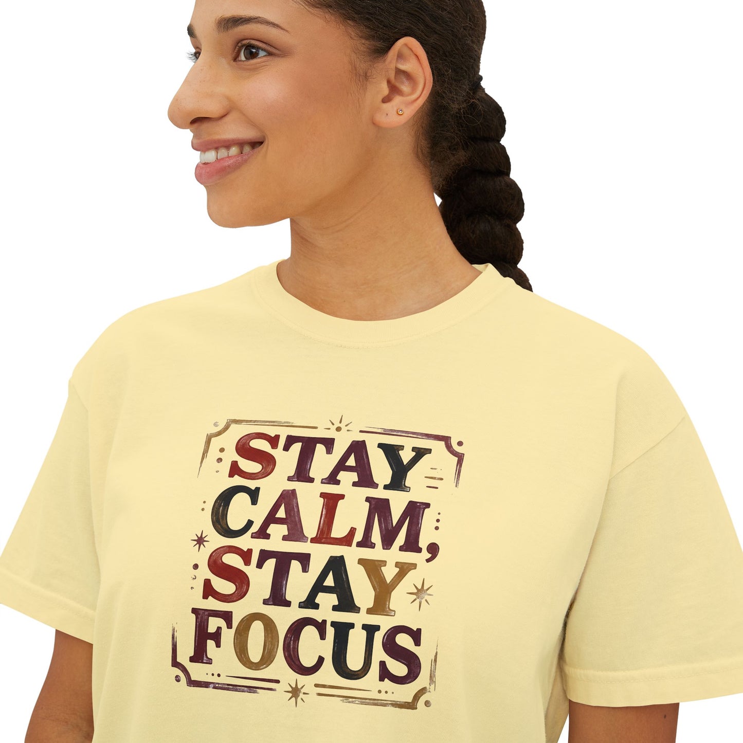Stay Calm, Stay Focus Boxy Tee — Motivational Women's Crop Shirt
