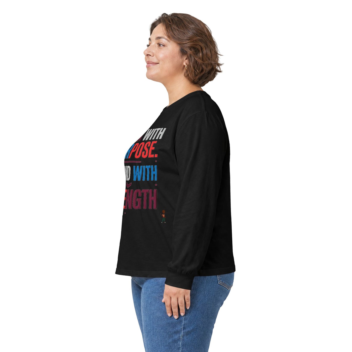 Walk With Purpose, Stand With Strength Long Sleeve Tee