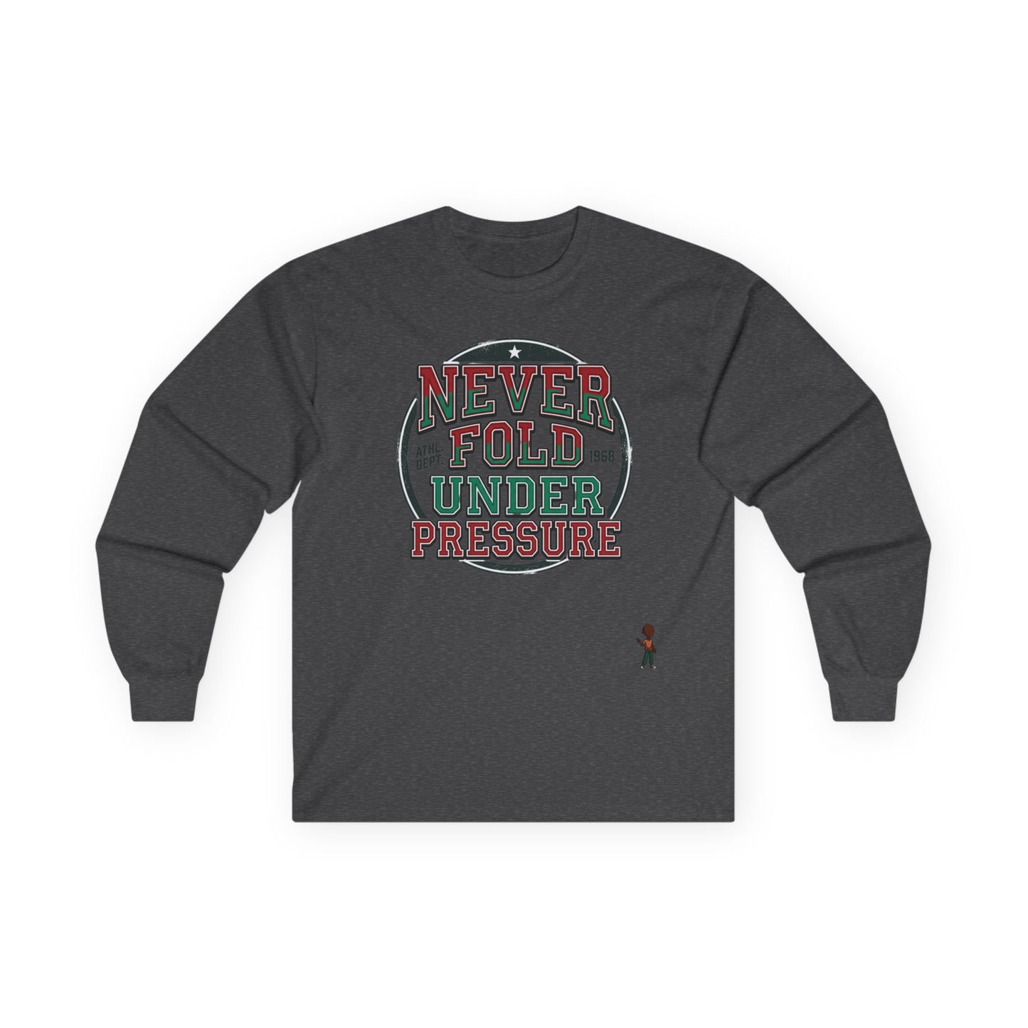 Never Fold Under Pressure Long Sleeve Tee