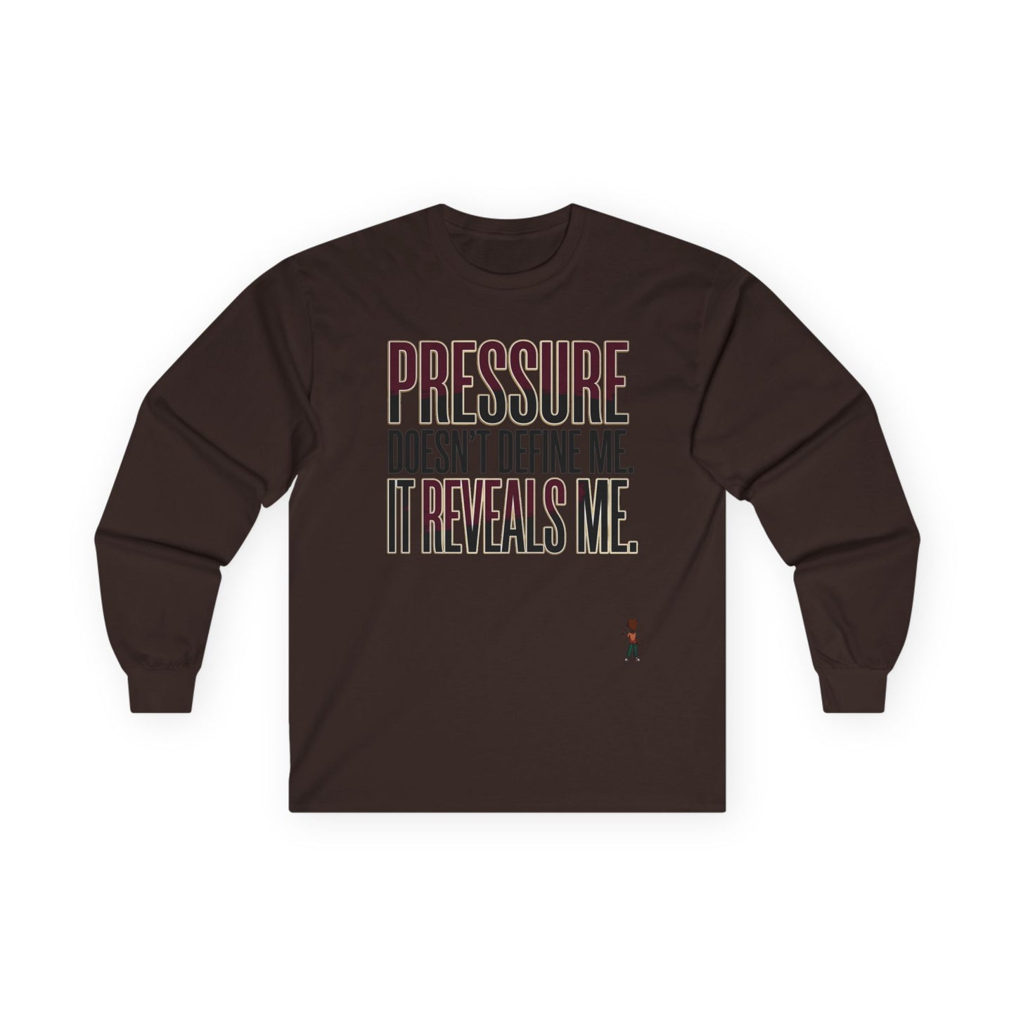 Long Sleeve Tee — "Pressure Doesn't Define Me, It Reveals Me" Motivational Shirt