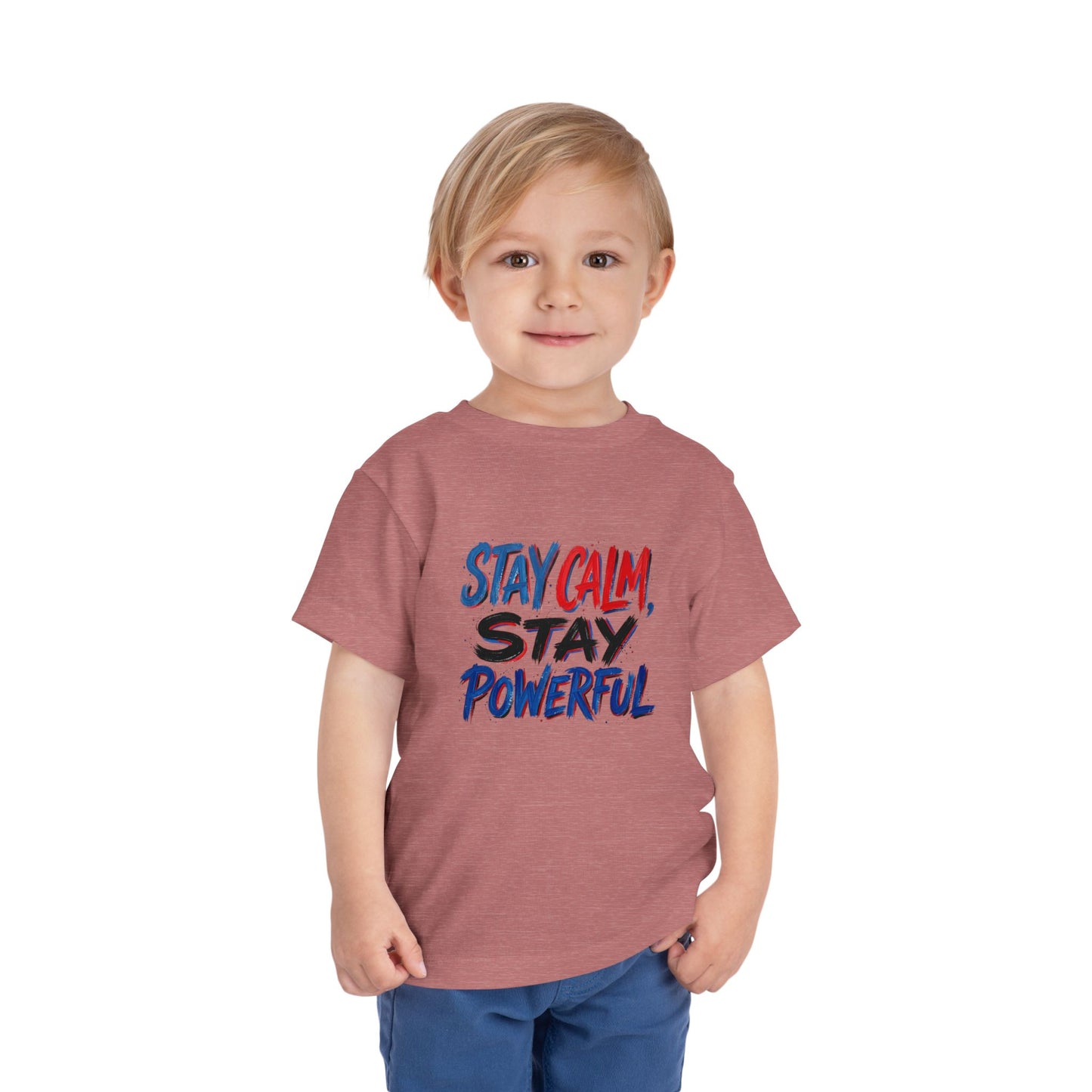 Toddler Tee — "Stay Calm, Stay Powerful" Graphic