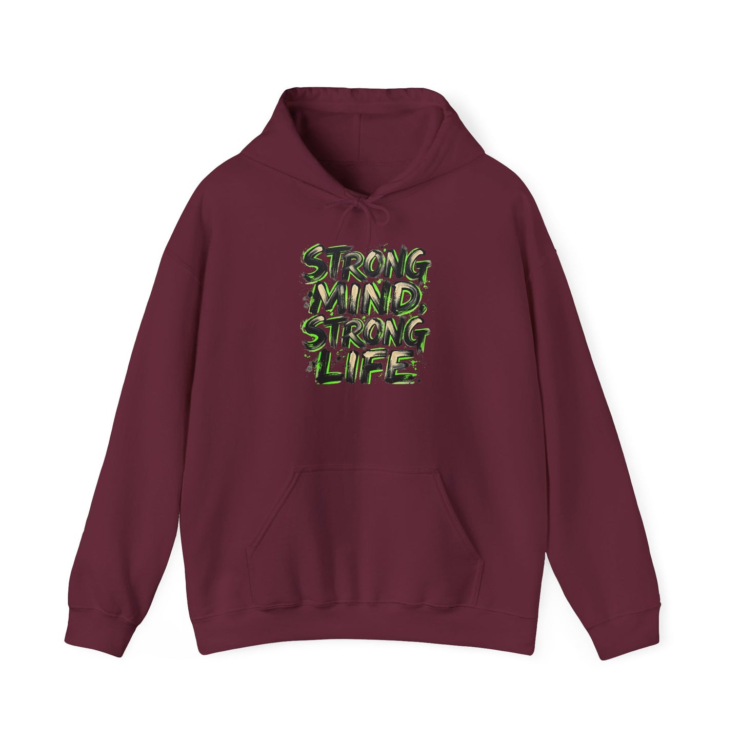 Strong Mind Strong Life Hoodie — Motivational Graphic Pullover