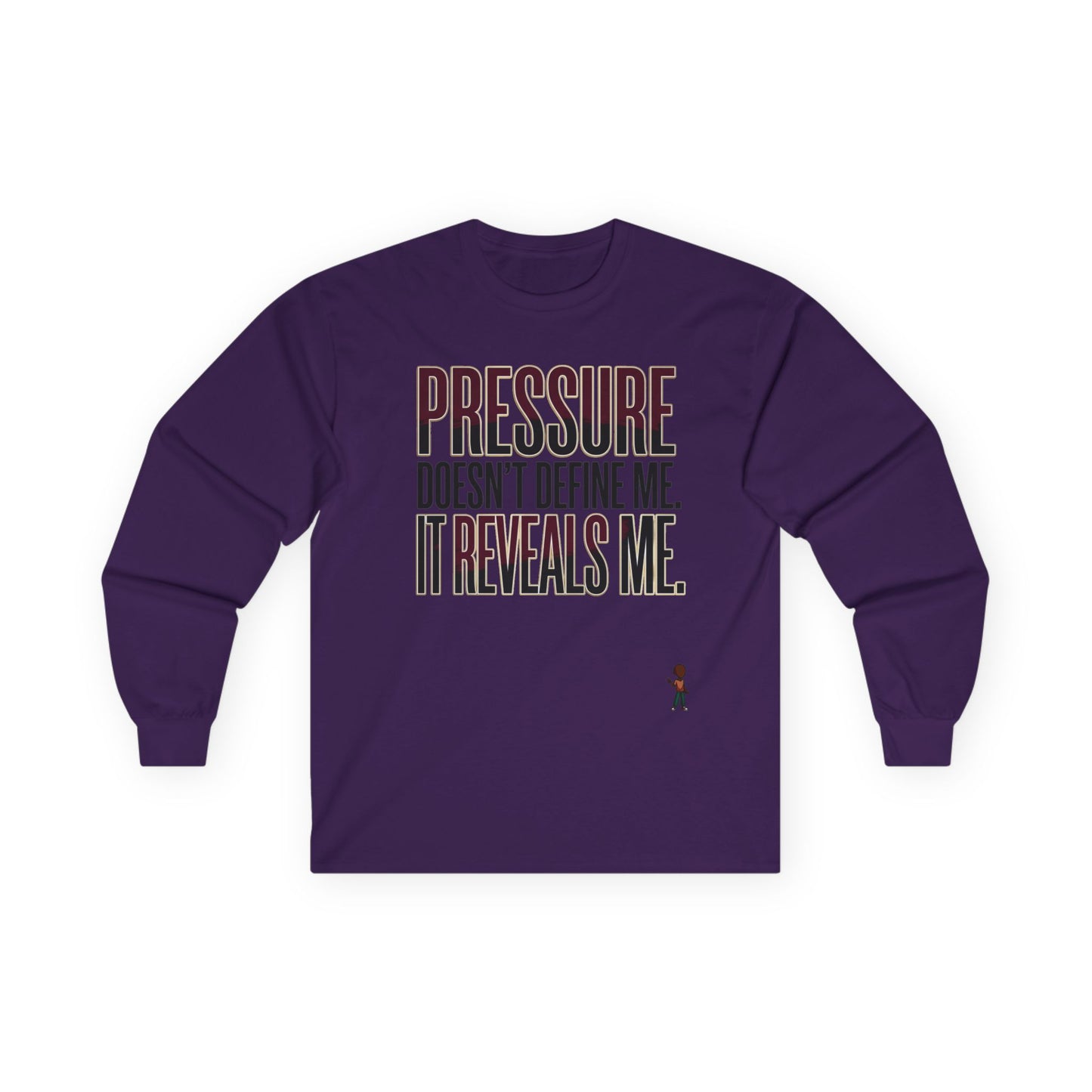 Long Sleeve Tee — "Pressure Doesn't Define Me, It Reveals Me" Motivational Shirt
