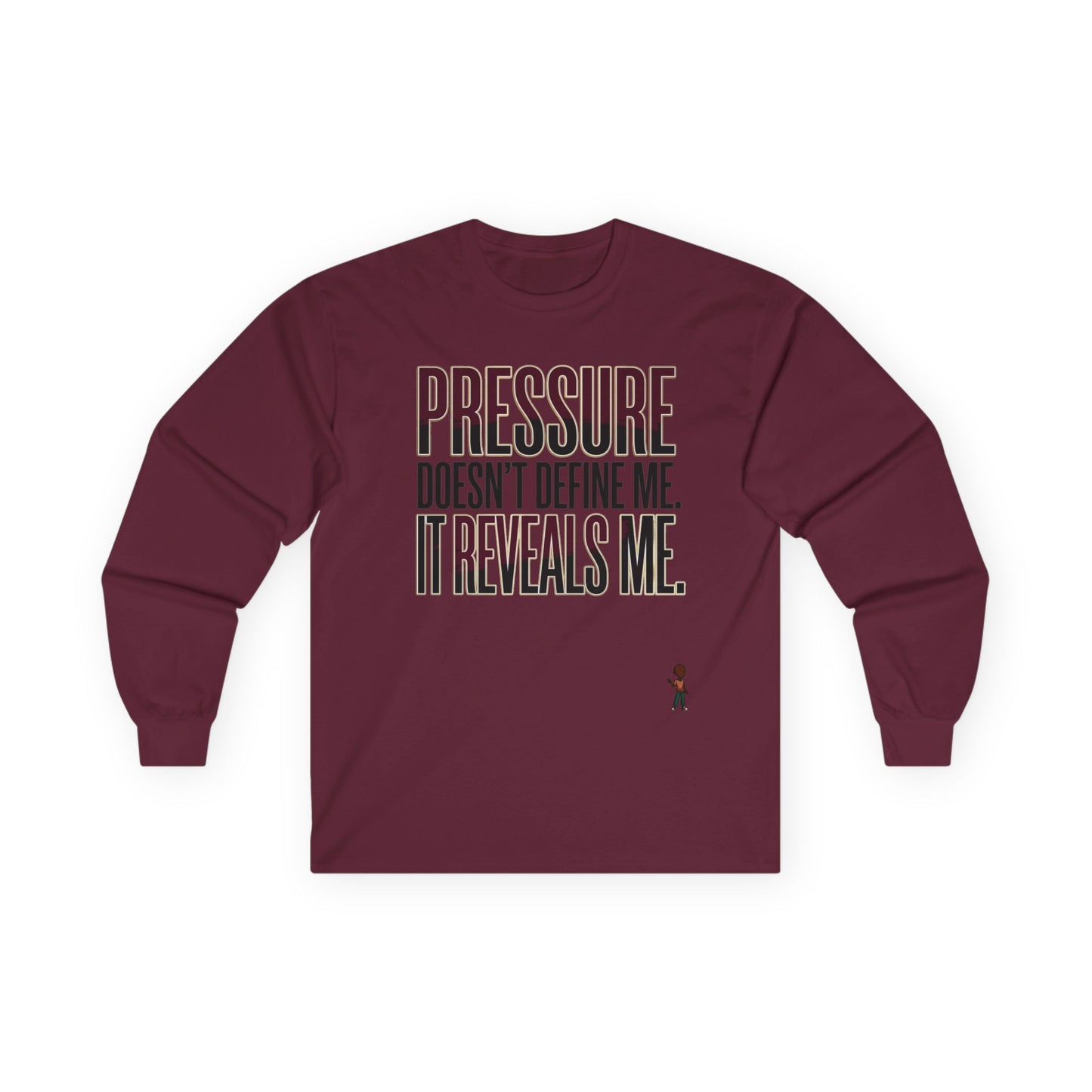 Long Sleeve Tee — "Pressure Doesn't Define Me, It Reveals Me" Motivational Shirt