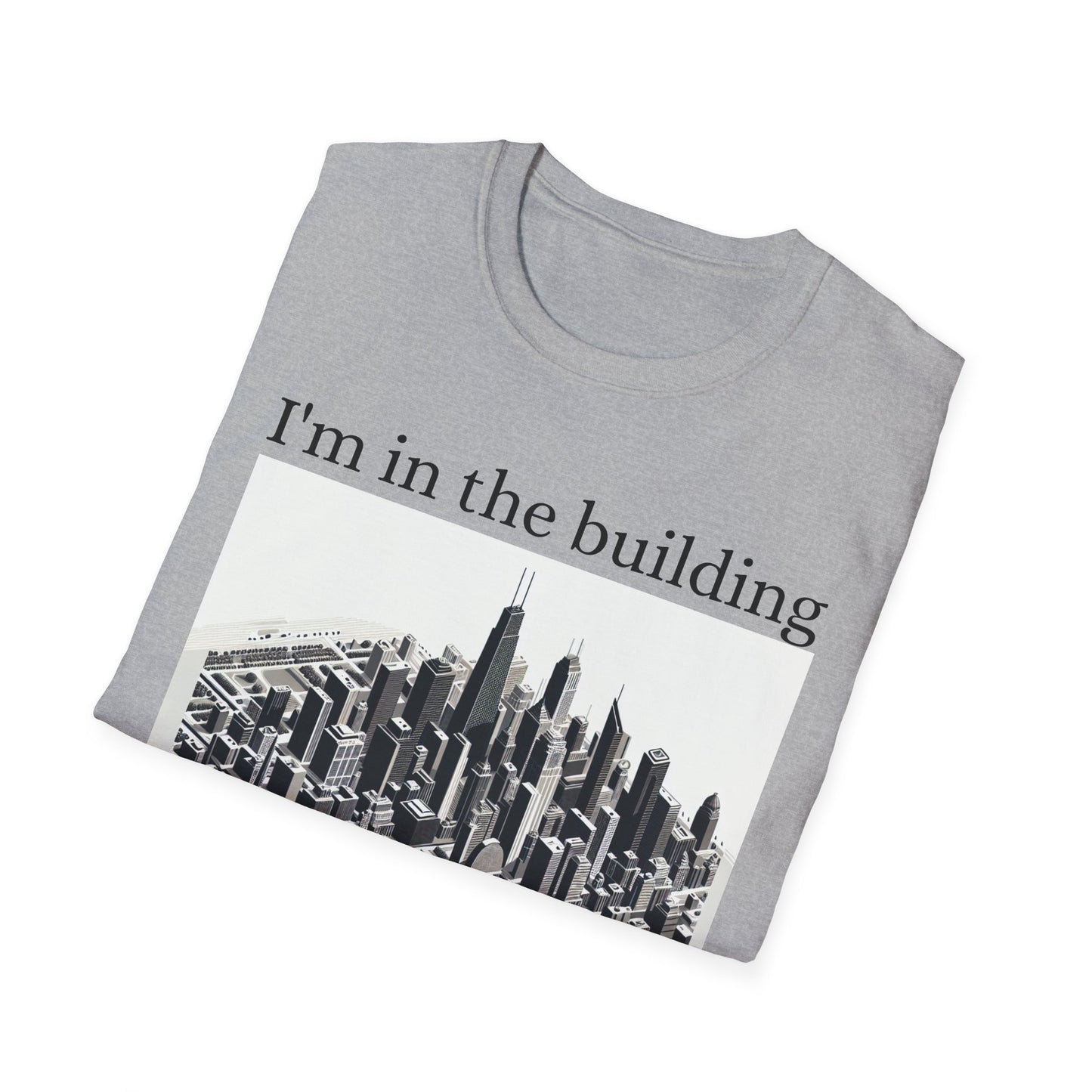 I'm in the Building Unisex Softstyle T-Shirt - Urban Graphic Tee