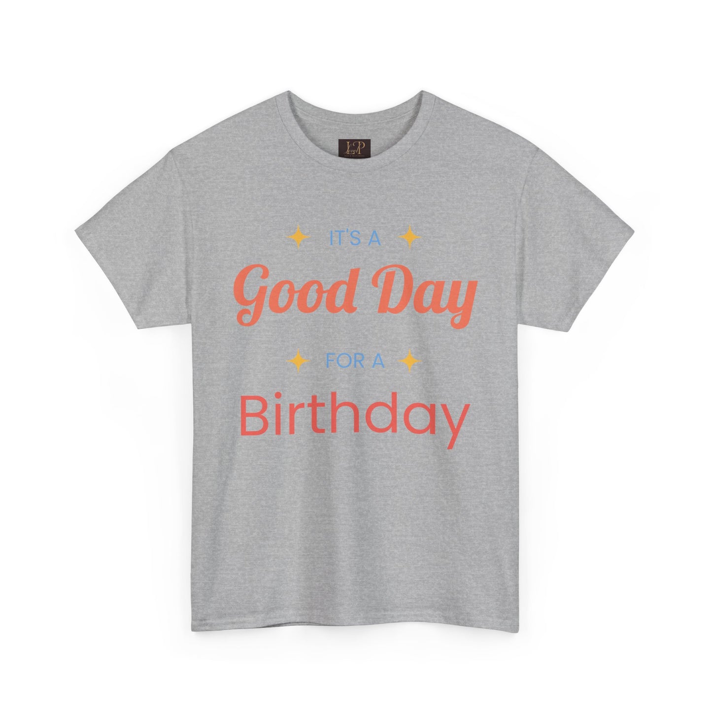 Birthday Celebration Unisex Heavy Cotton Tee - 'It's a Good Day for a Birthday'