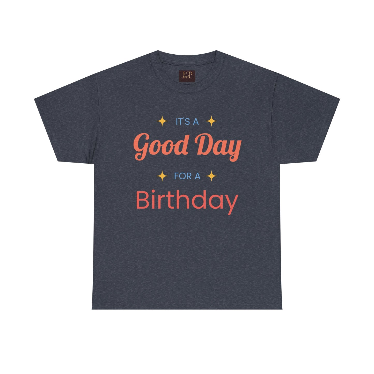 Birthday Celebration Unisex Heavy Cotton Tee - 'It's a Good Day for a Birthday'