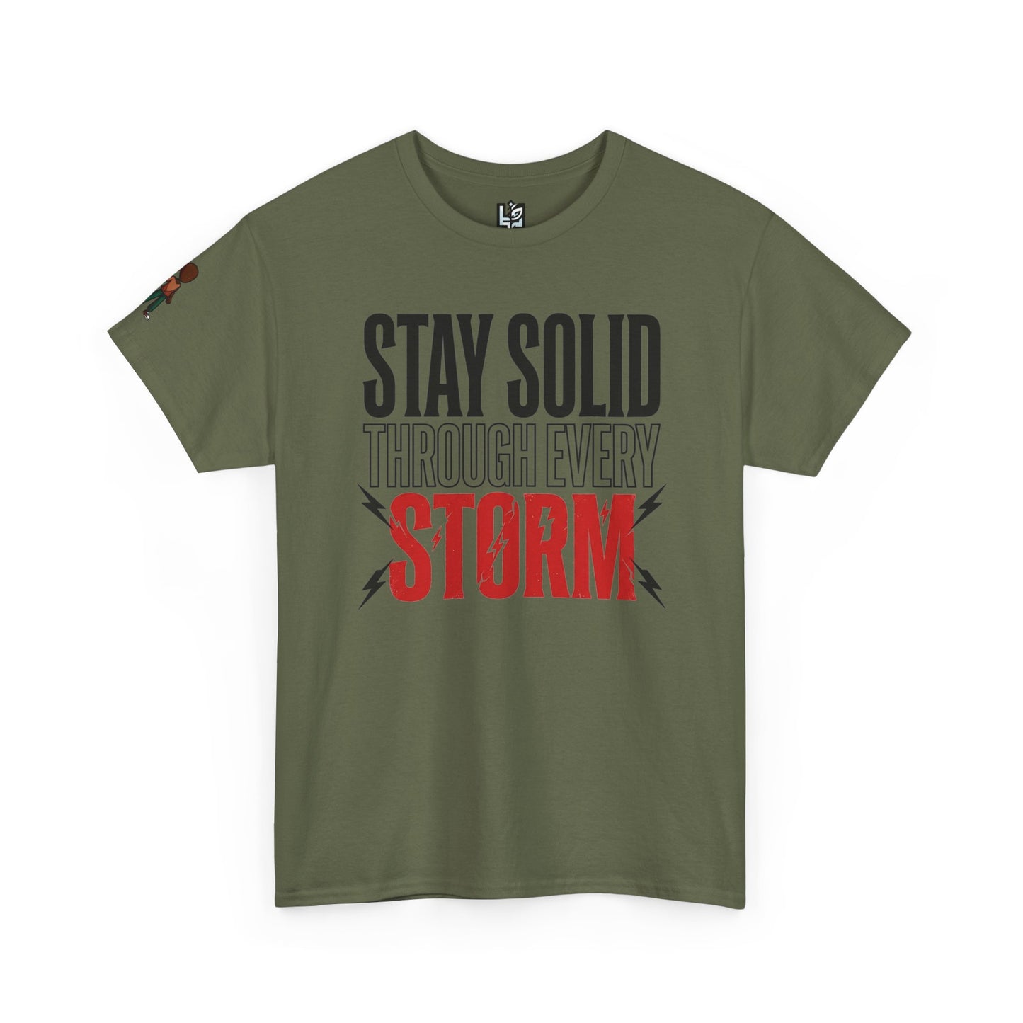 Stay Solid Through Every Storm Tee