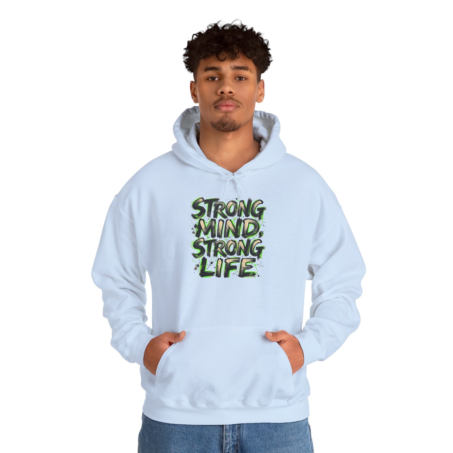 Strong Mind Strong Life Hoodie — Motivational Graphic Pullover