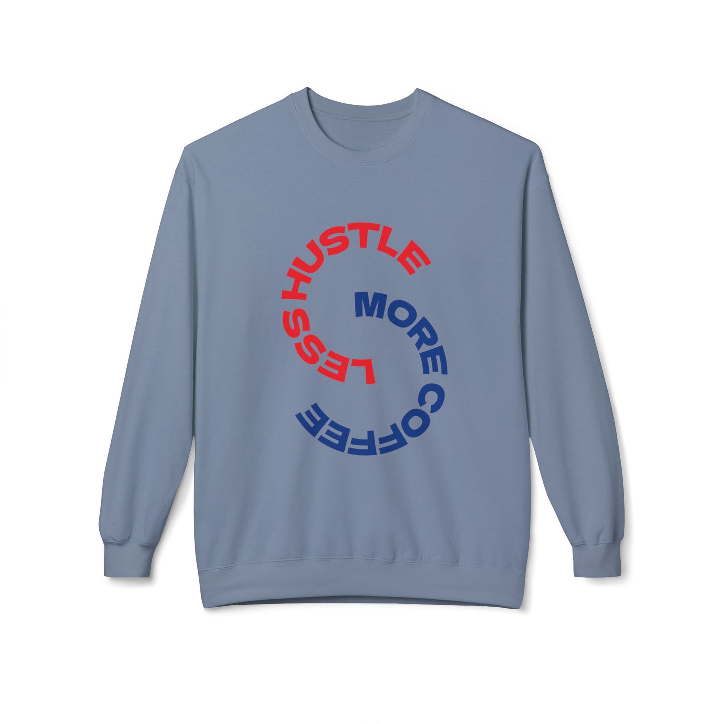 Crewneck Sweatshirt "Less Hustle, More Coffee" — Casual Graphic Pullover