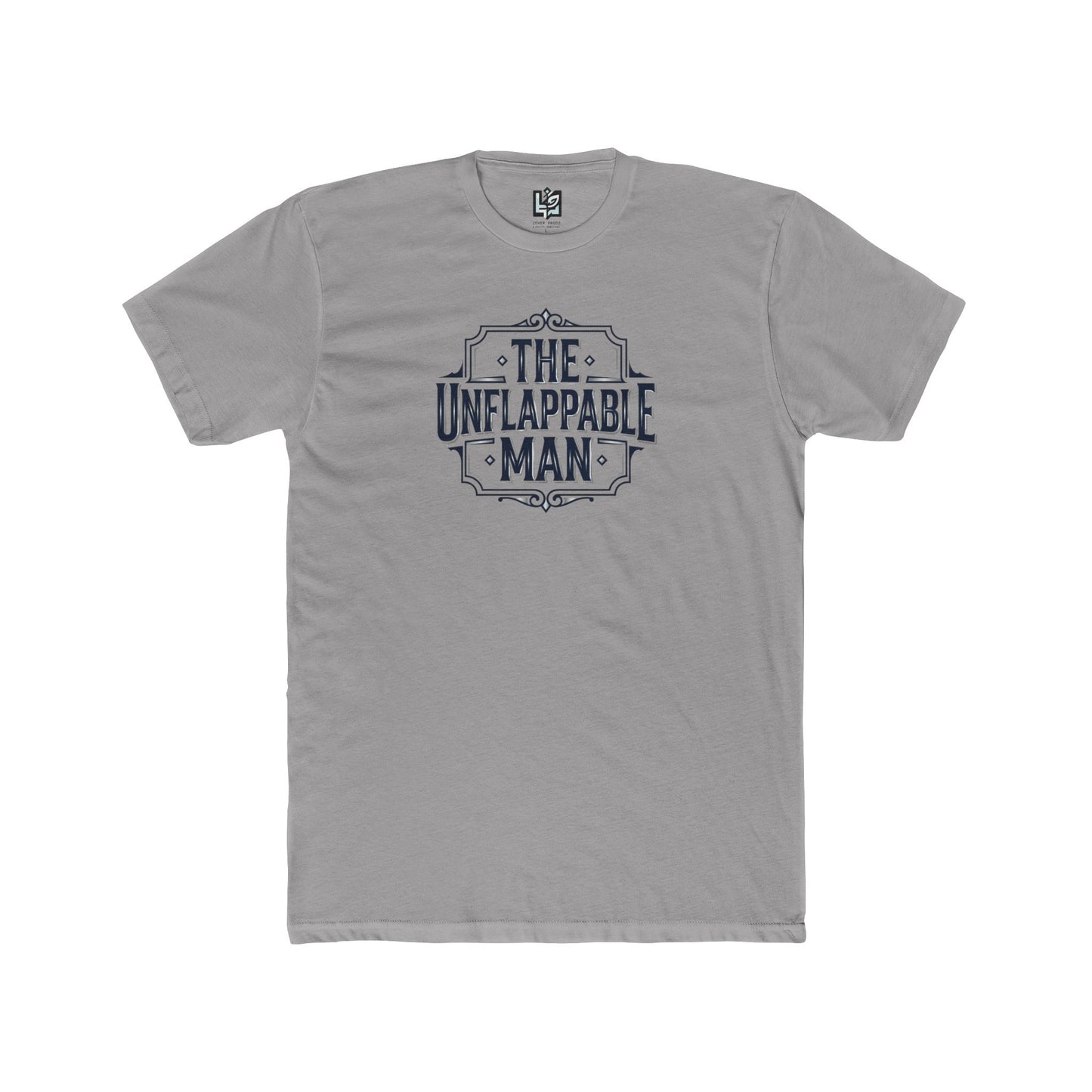 The Unflappable Man T-Shirt — Graphic Crew Tee for Confident Guys