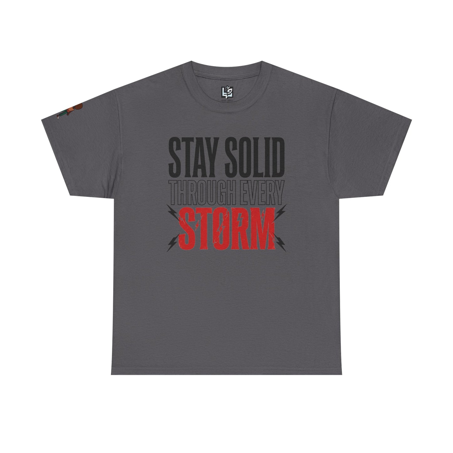 Stay Solid Through Every Storm Tee