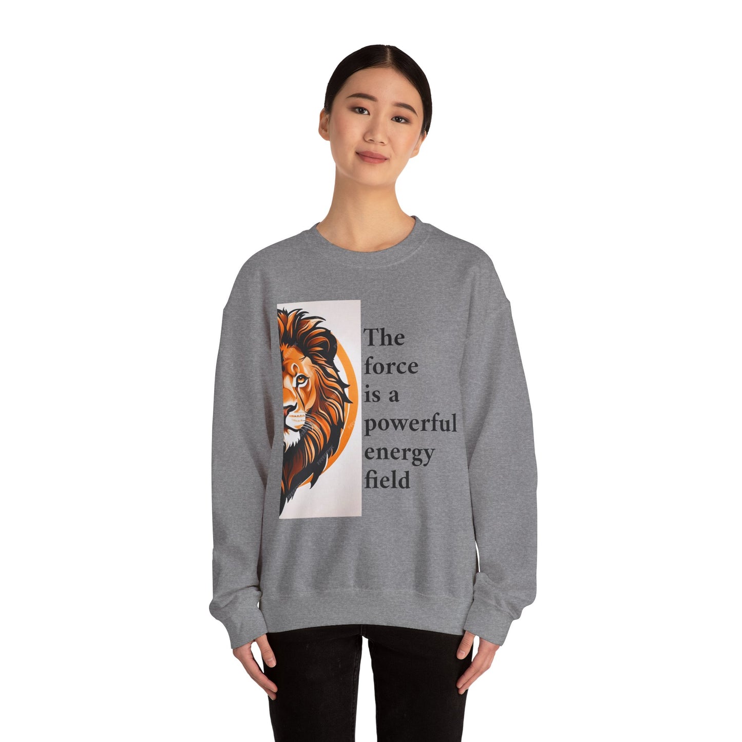 Motivational Lion Crewneck Sweatshirt | The Force Is A Powerful Energy Field
