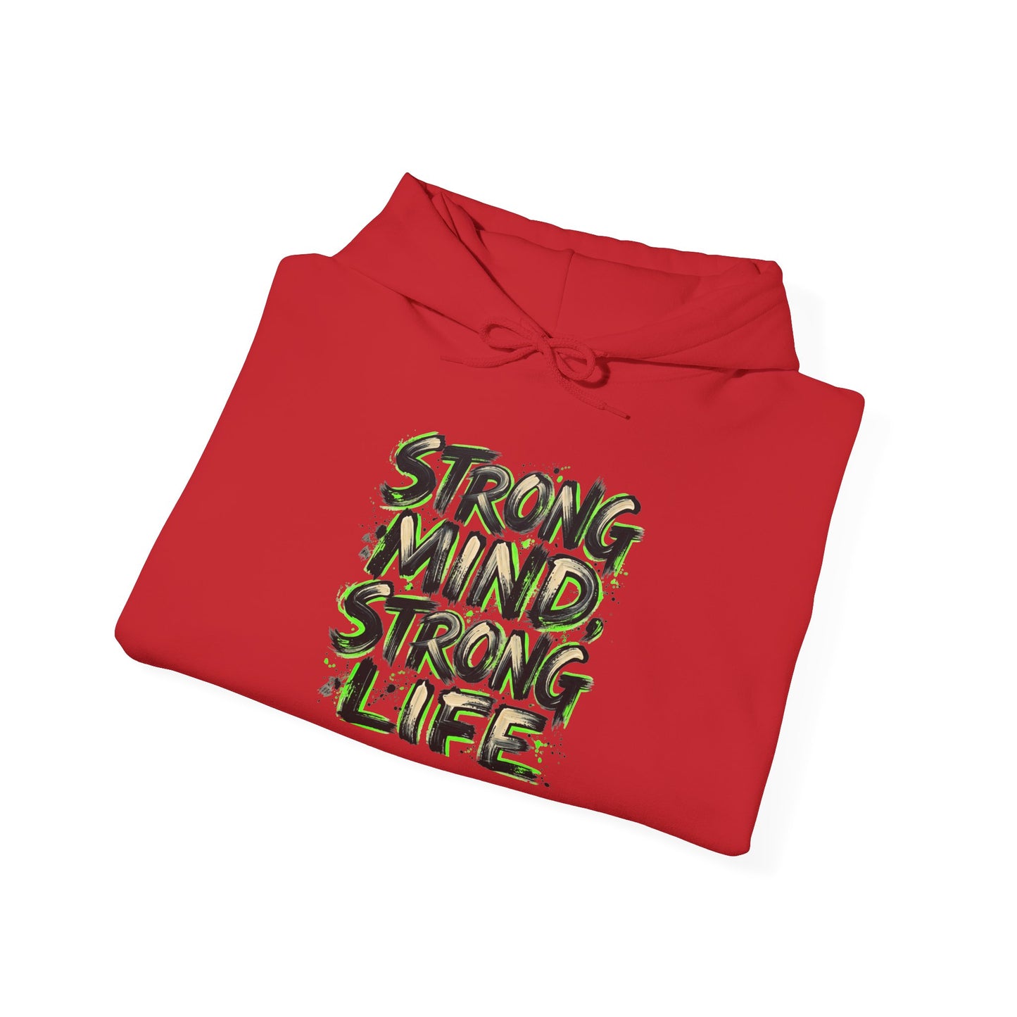 Strong Mind Strong Life Hoodie — Motivational Graphic Pullover
