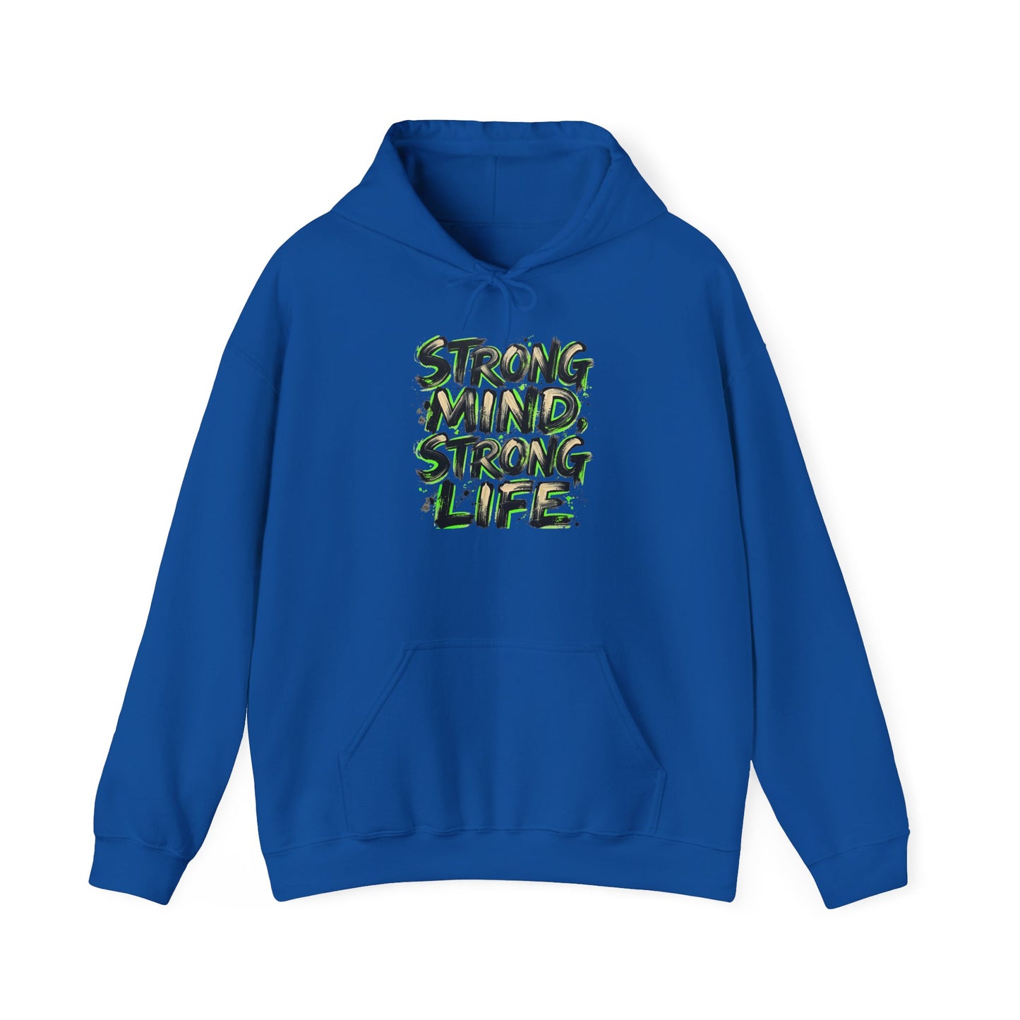 Strong Mind Strong Life Hoodie — Motivational Graphic Pullover