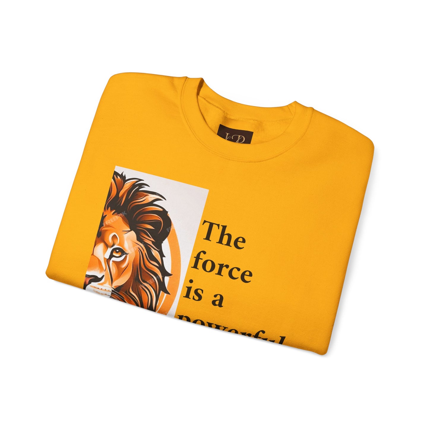 Motivational Lion Crewneck Sweatshirt | The Force Is A Powerful Energy Field