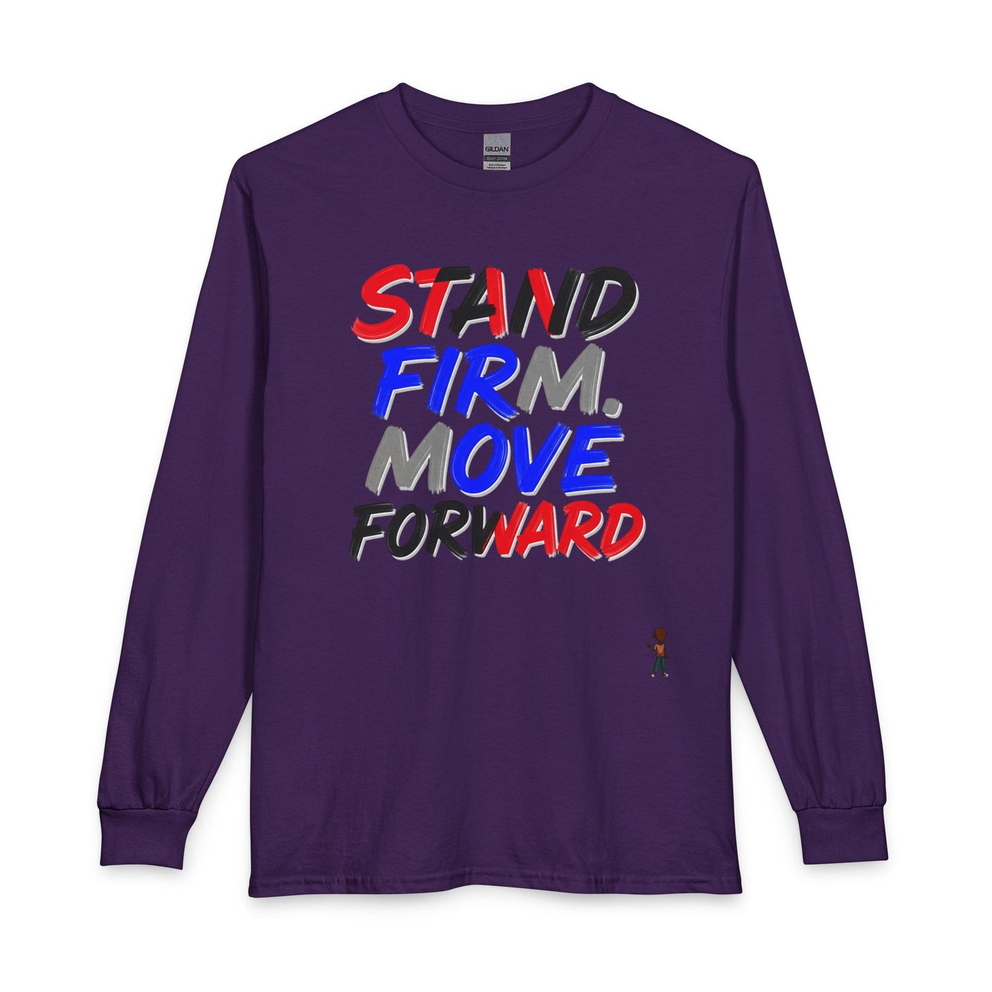 Stand Firm. Move Forward. Long Sleeve Tee