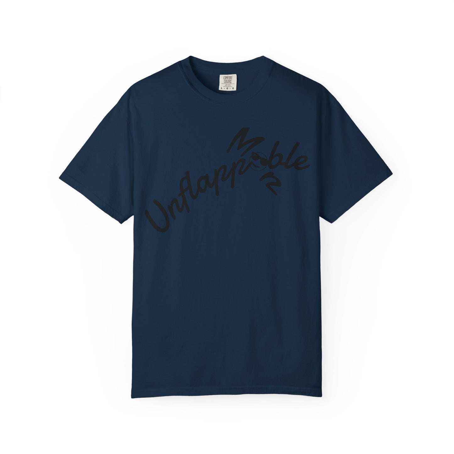 Unisex Garment-Dyed T-shirt - Unflappable Casual Tee, Gift for Friends, Motivational Shirt, Relaxed Fit, Everyday Wear