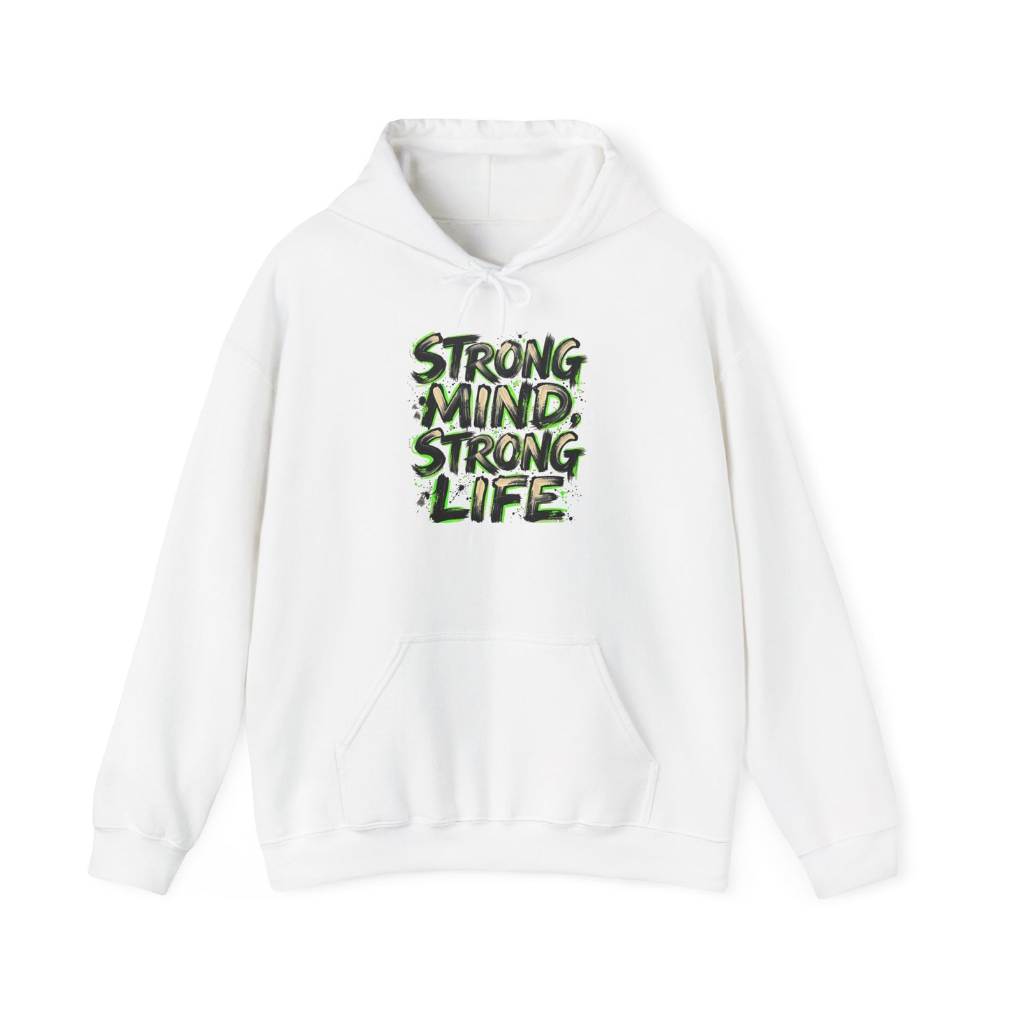 Strong Mind Strong Life Hoodie — Motivational Graphic Pullover