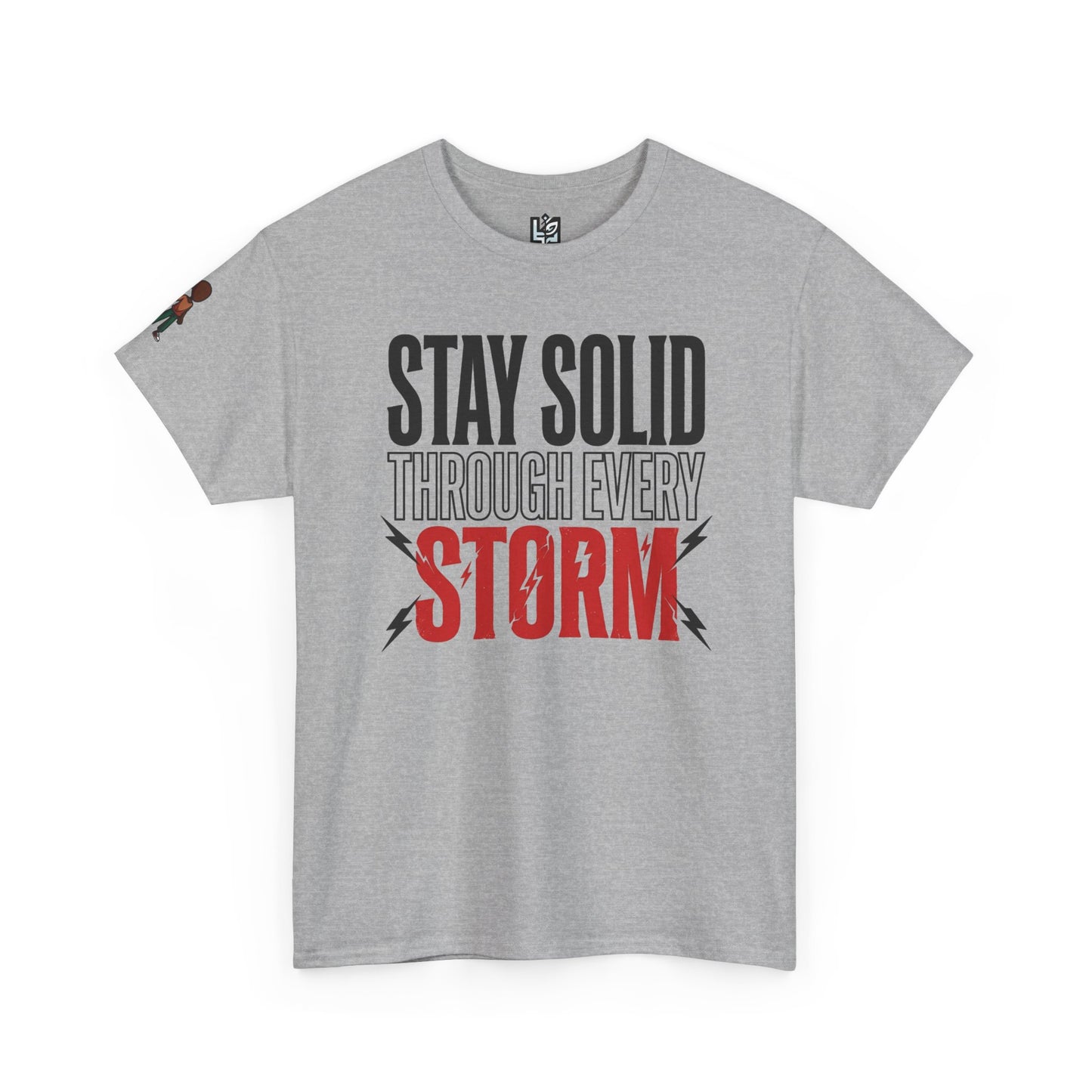 Stay Solid Through Every Storm Tee