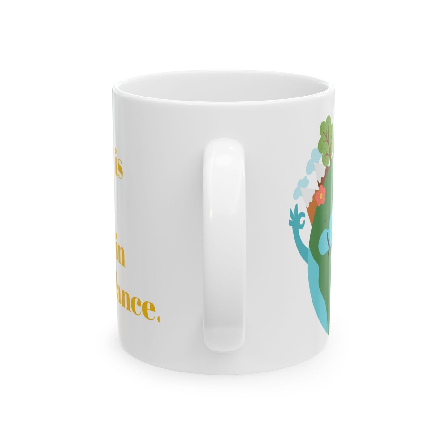 Inspirational Ceramic Mug - 'Everything is Already Happening Naturally' - 11oz & 15oz