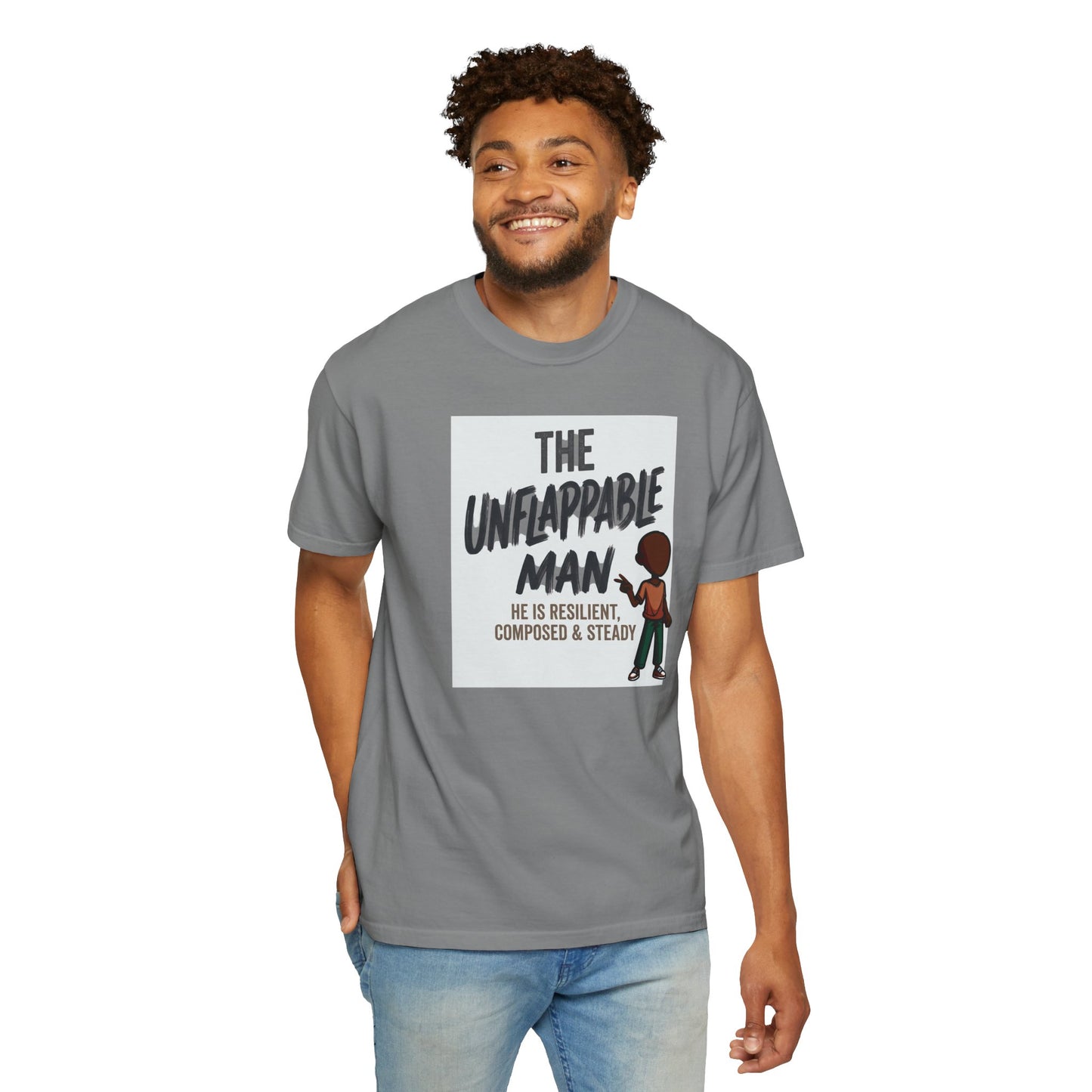 The Unflappable Man T-Shirt — Resilient & Composed Graphic Tee