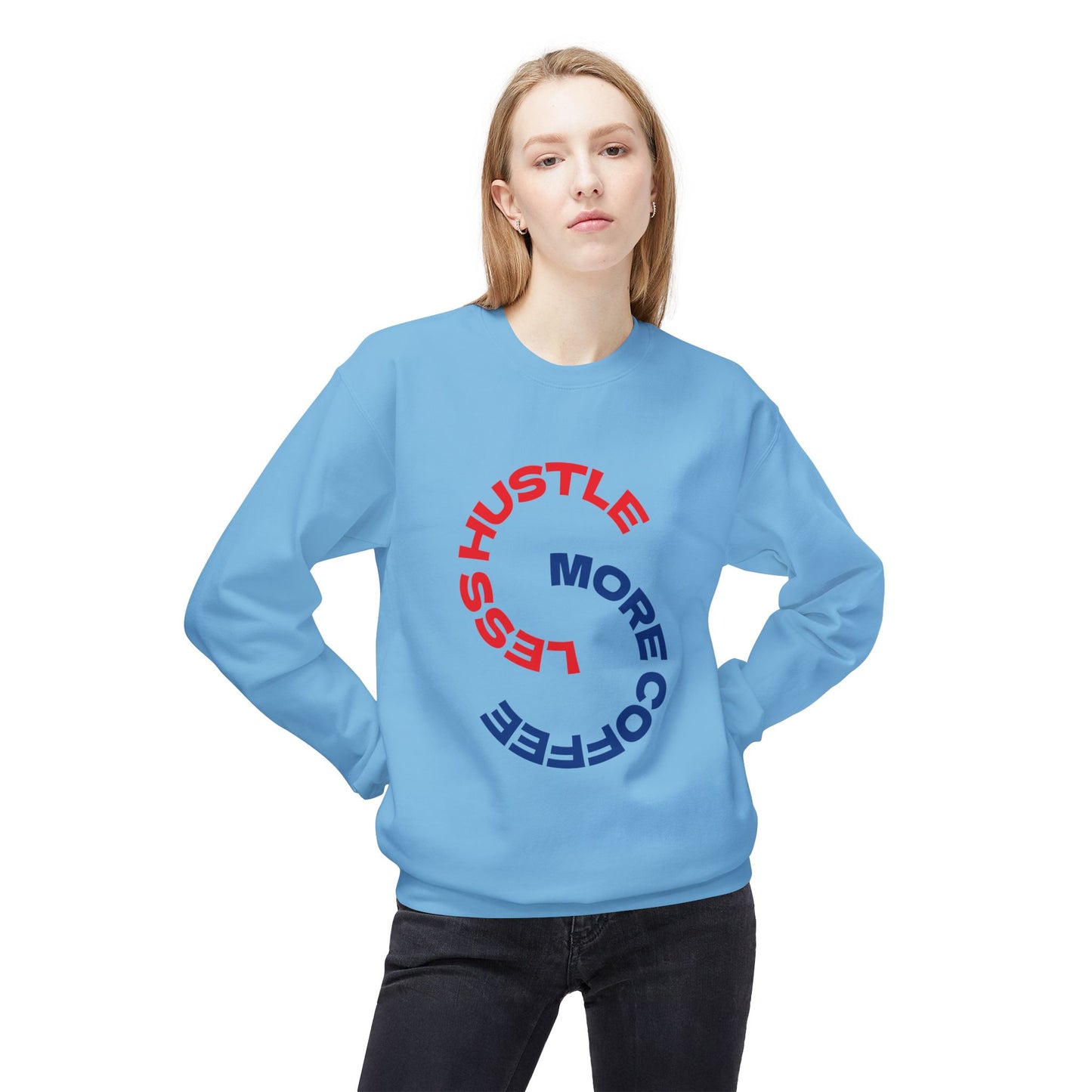 Crewneck Sweatshirt "Less Hustle, More Coffee" — Casual Graphic Pullover