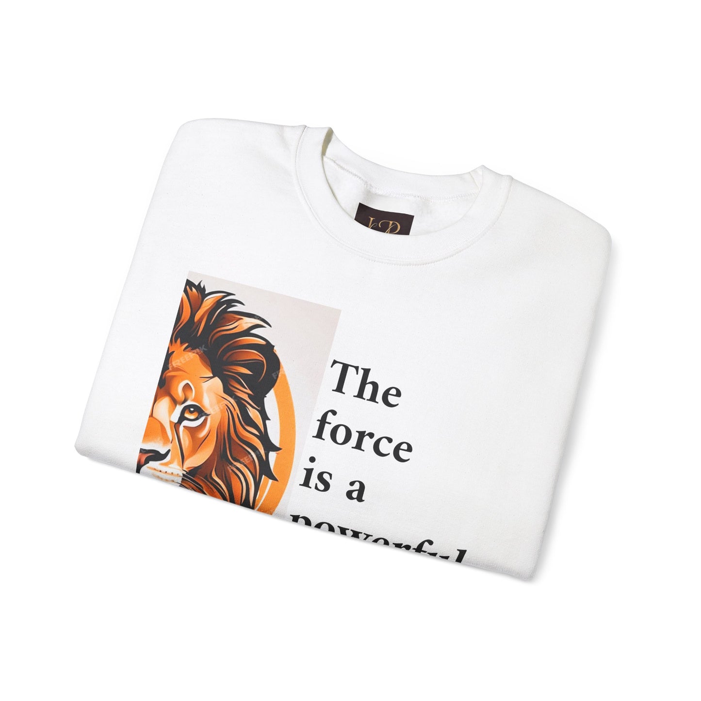 Motivational Lion Crewneck Sweatshirt | The Force Is A Powerful Energy Field