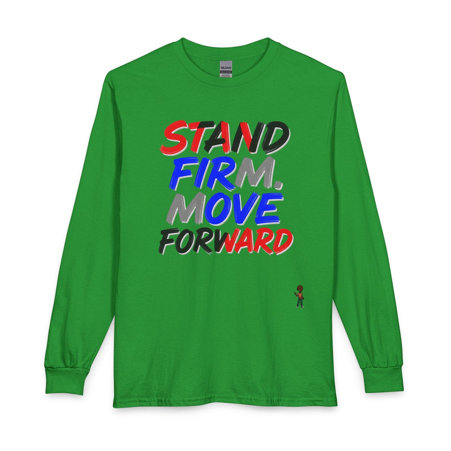 Stand Firm. Move Forward. Long Sleeve Tee