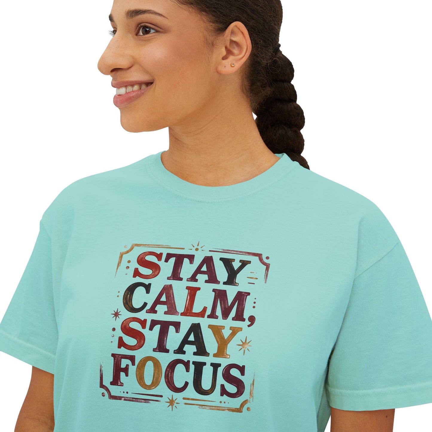 Stay Calm, Stay Focus Boxy Tee — Motivational Women's Crop Shirt