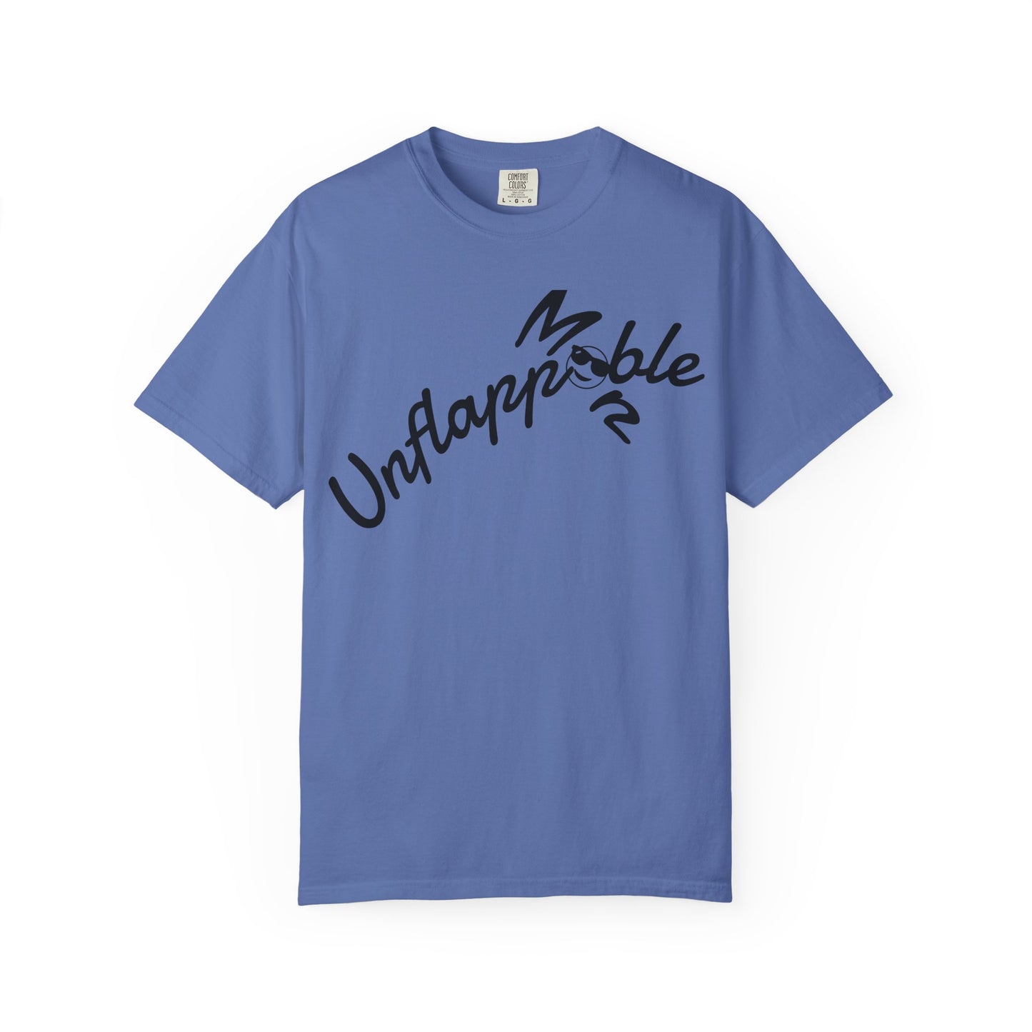 Unisex Garment-Dyed T-shirt - Unflappable Casual Tee, Gift for Friends, Motivational Shirt, Relaxed Fit, Everyday Wear