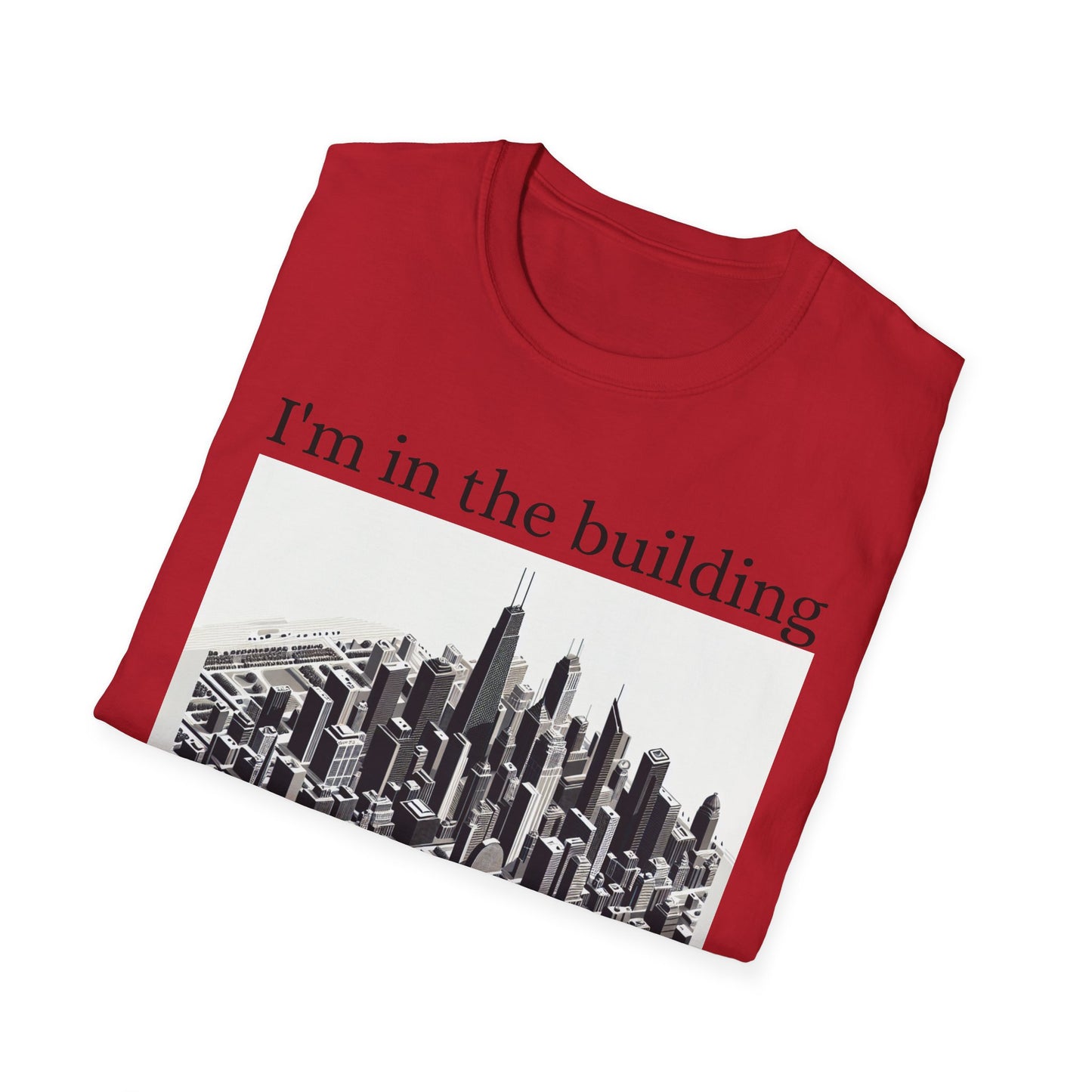 I'm in the Building Unisex Softstyle T-Shirt - Urban Graphic Tee