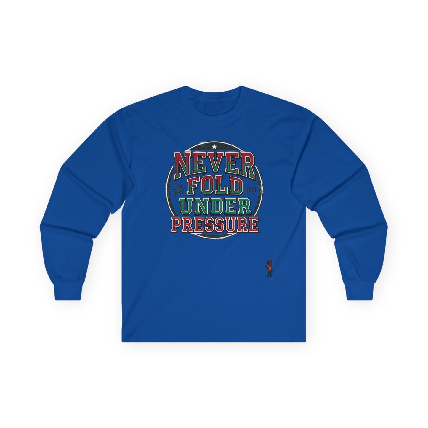 Never Fold Under Pressure Long Sleeve Tee