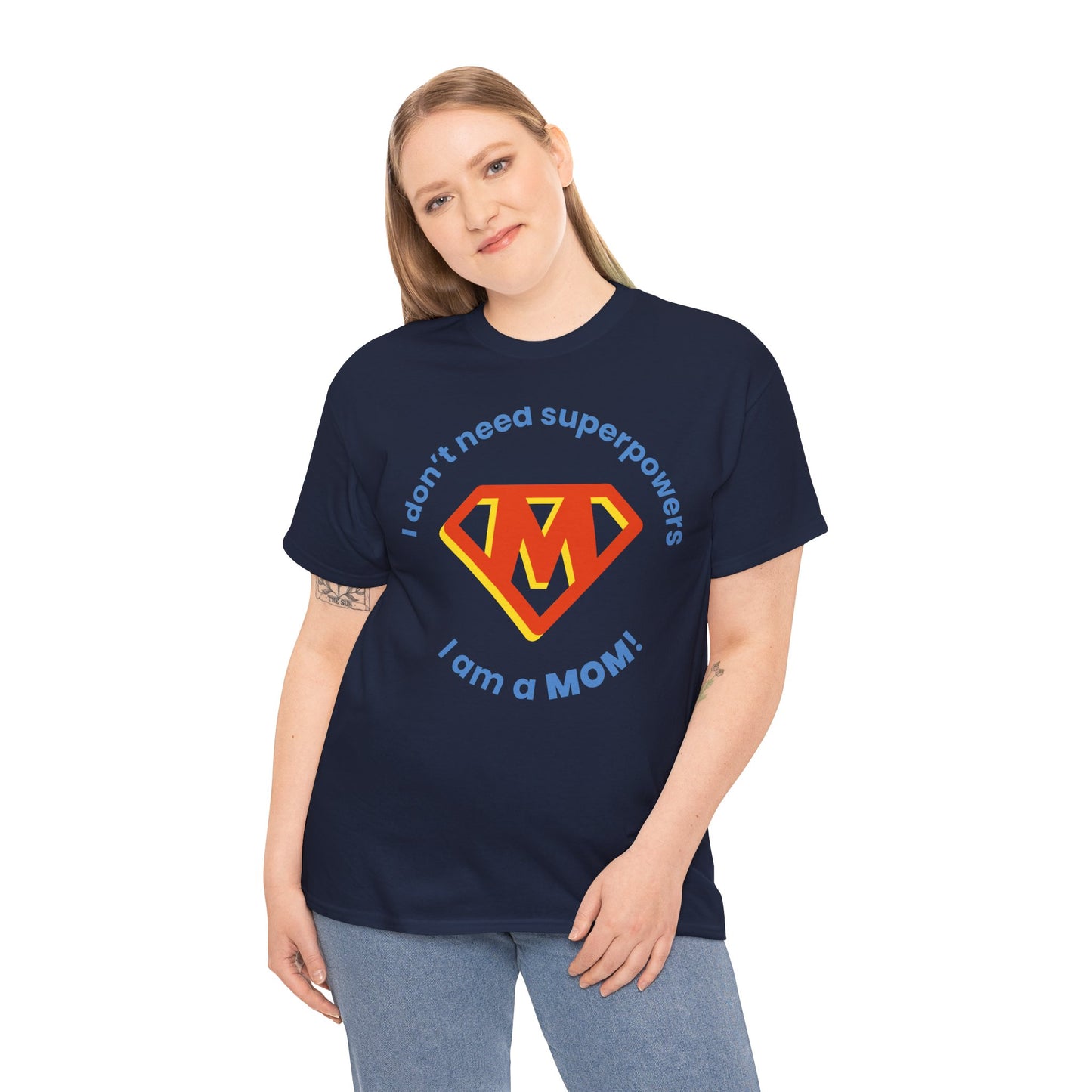 Superhero Mom Unisex Heavy Cotton Tee - I Don't Need Superpowers!