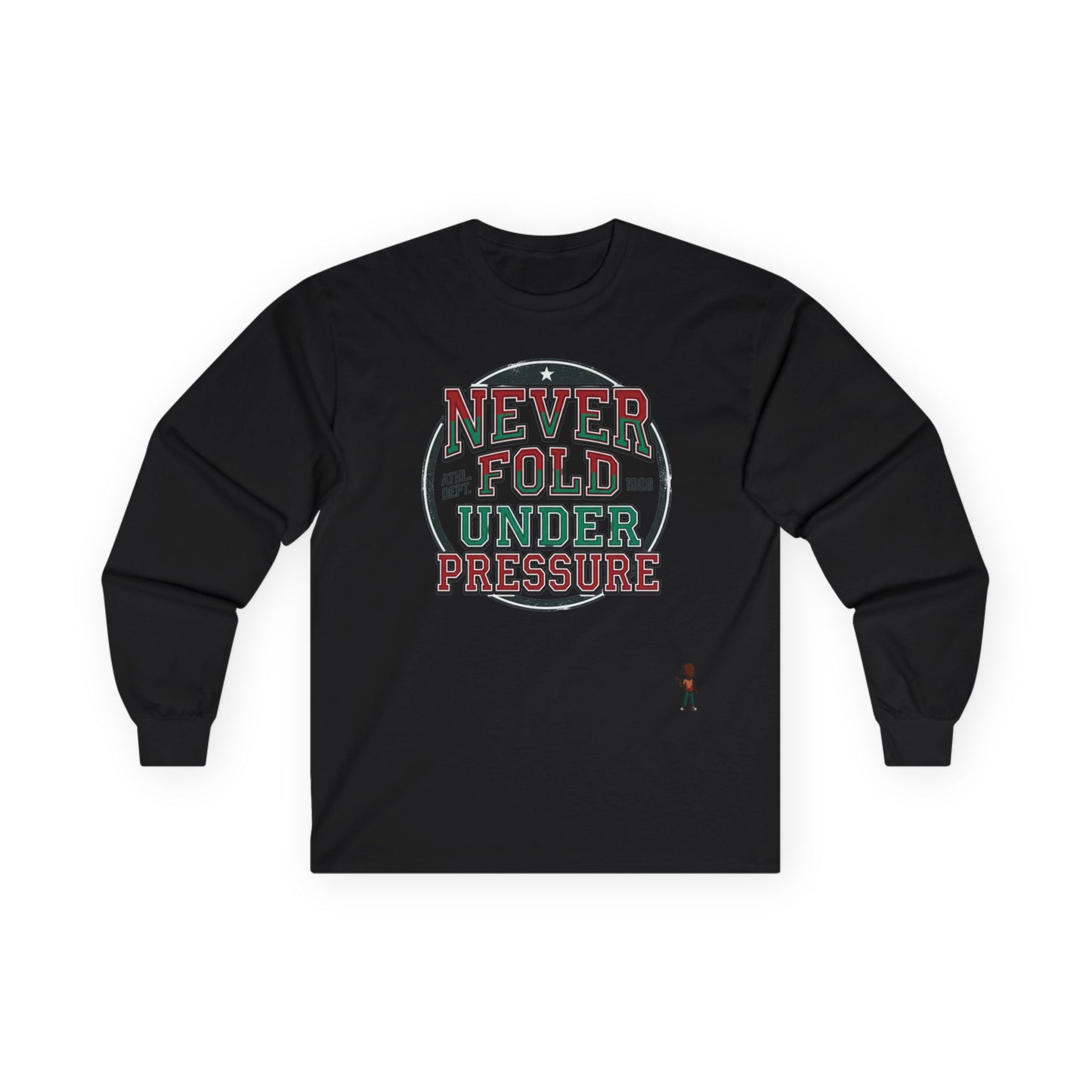 Never Fold Under Pressure Long Sleeve Tee