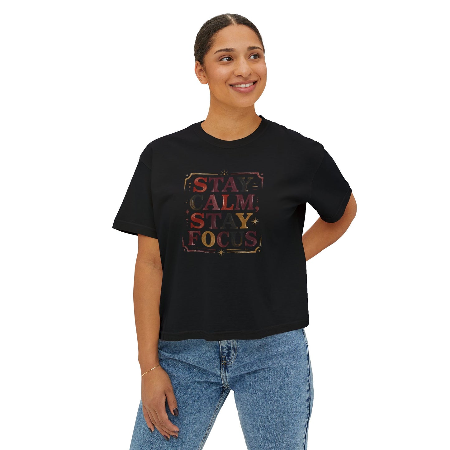 Stay Calm, Stay Focus Boxy Tee — Motivational Women's Crop Shirt