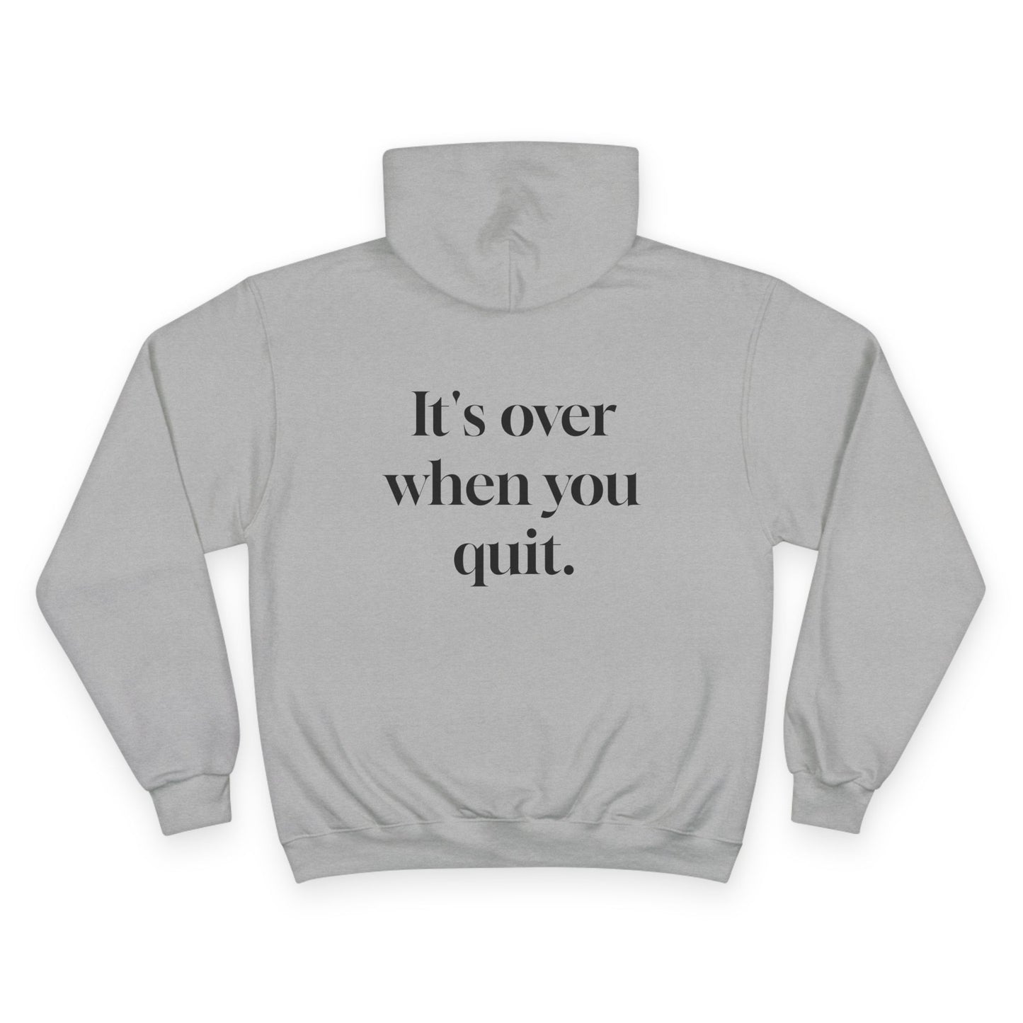 Inspirational Champion Hoodie - "It's Not Over When You Lose"