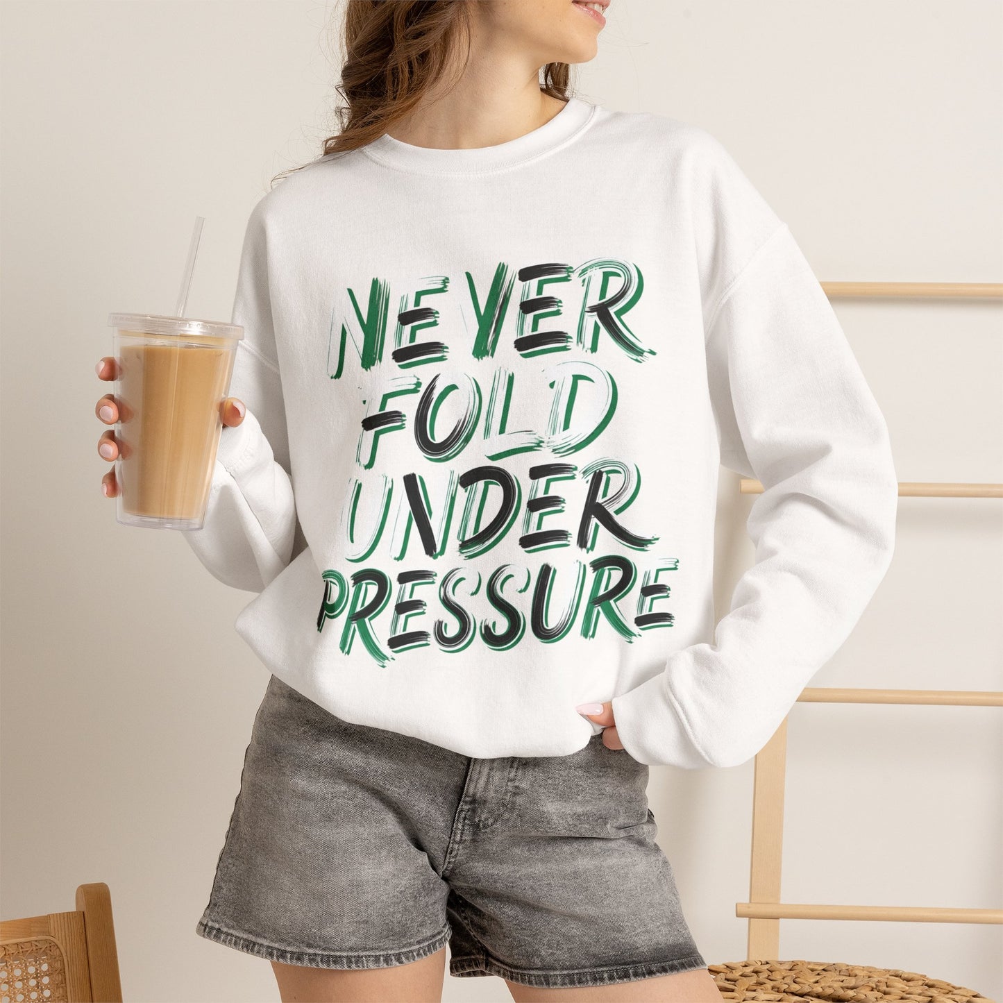 'Never Fold Under Pressure' Crewneck Sweatshirt – Motivational Graphic Pullover