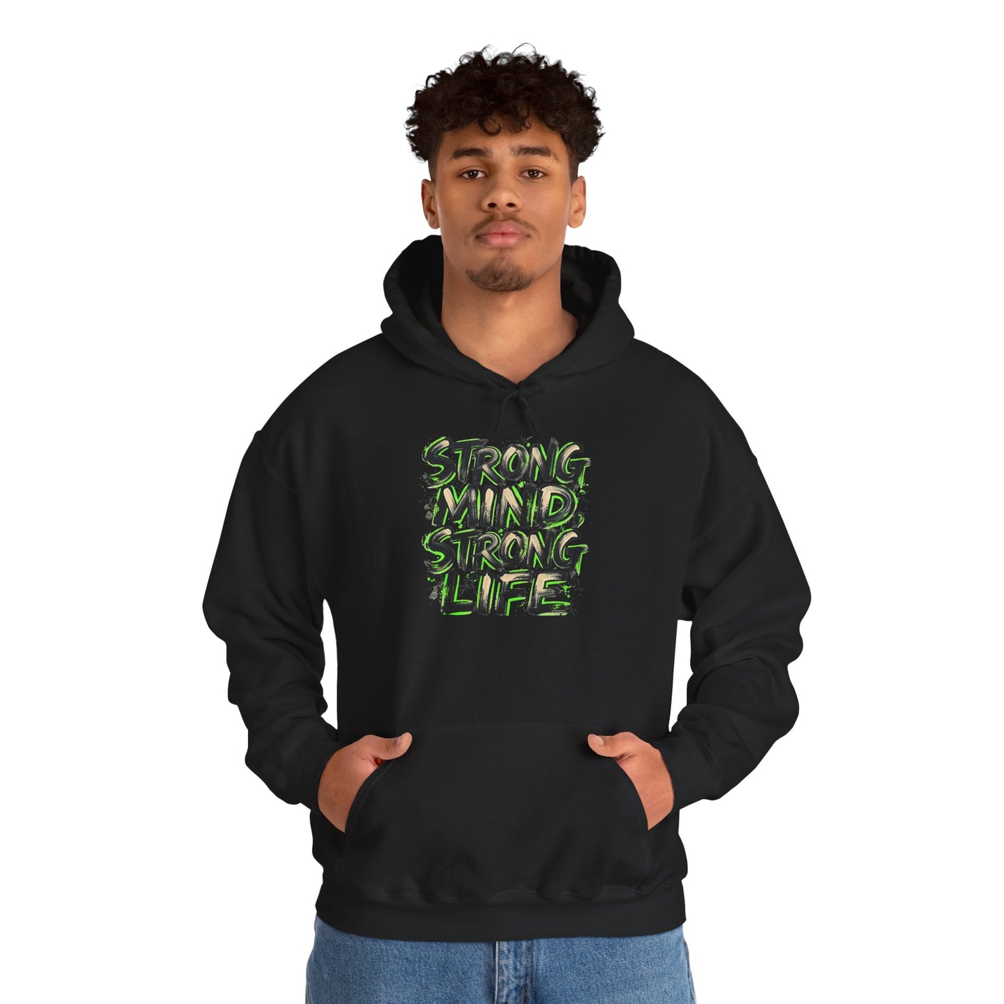 Strong Mind Strong Life Hoodie — Motivational Graphic Pullover