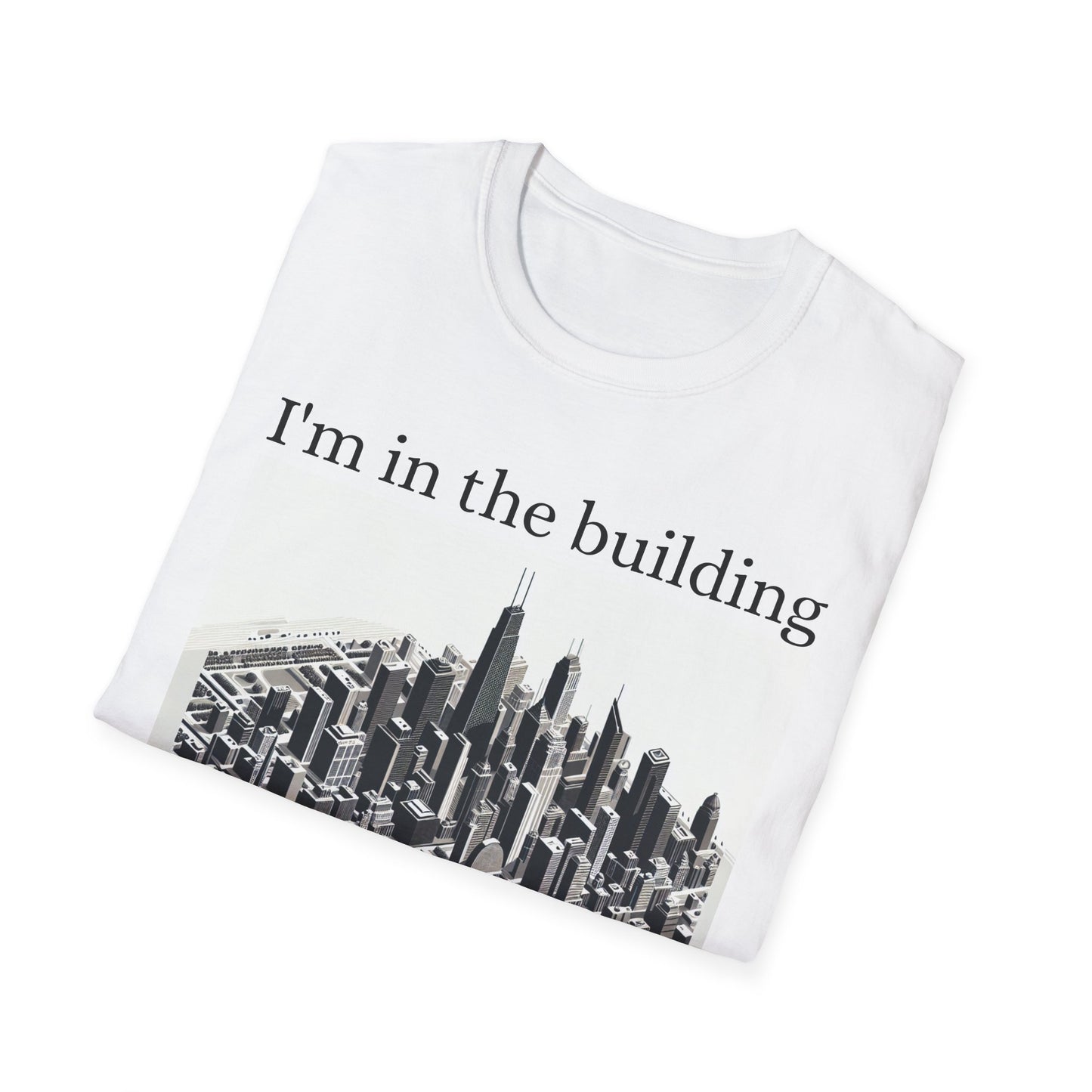 I'm in the Building Unisex Softstyle T-Shirt - Urban Graphic Tee