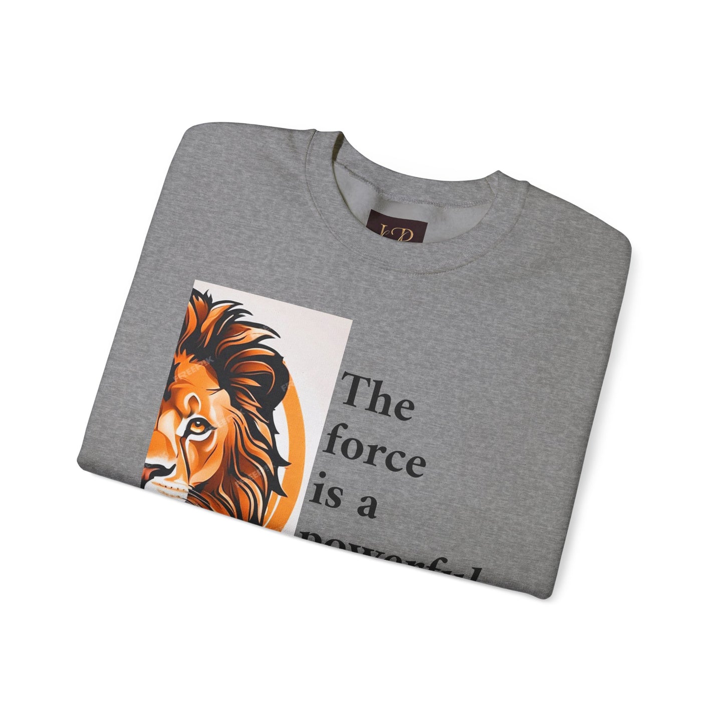 Motivational Lion Crewneck Sweatshirt | The Force Is A Powerful Energy Field