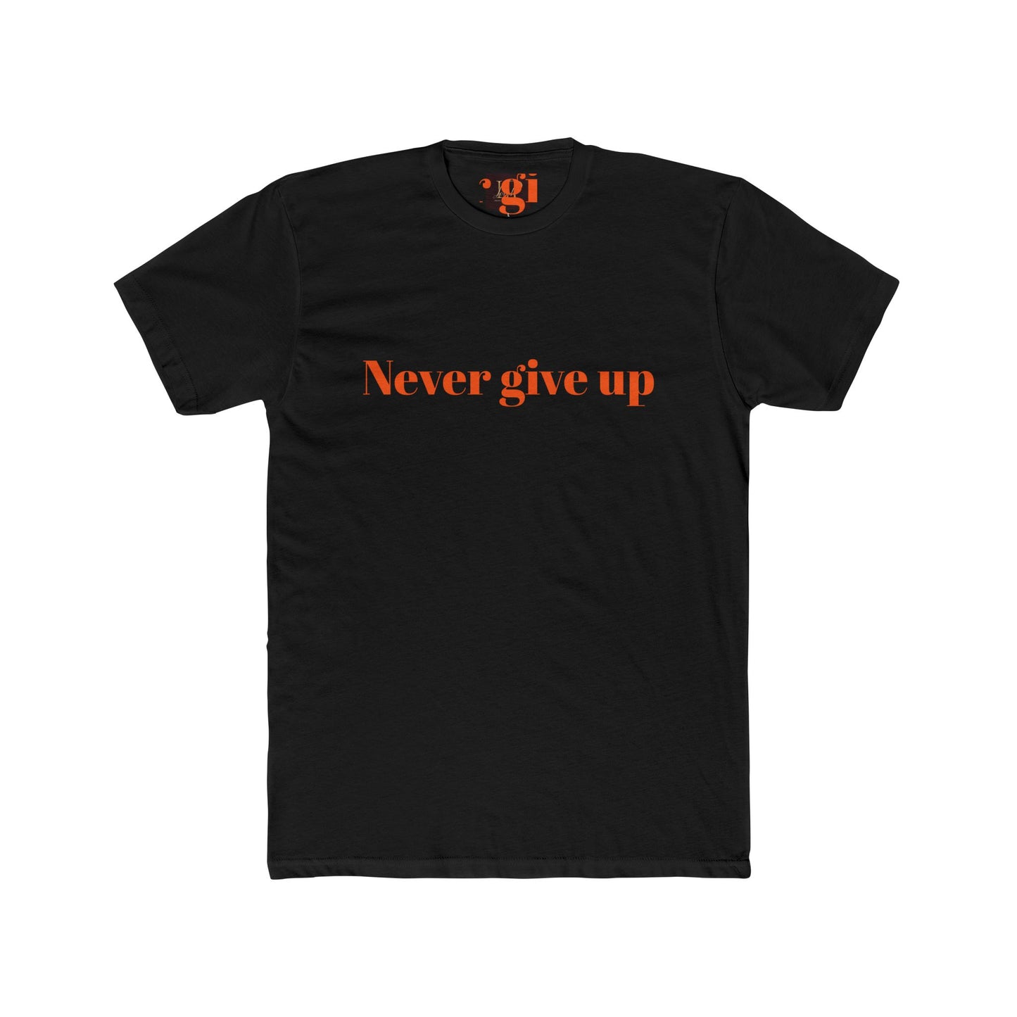 Motivational Unisex Cotton Crew Tee - 'Never Give Up' Inspirational Shirt