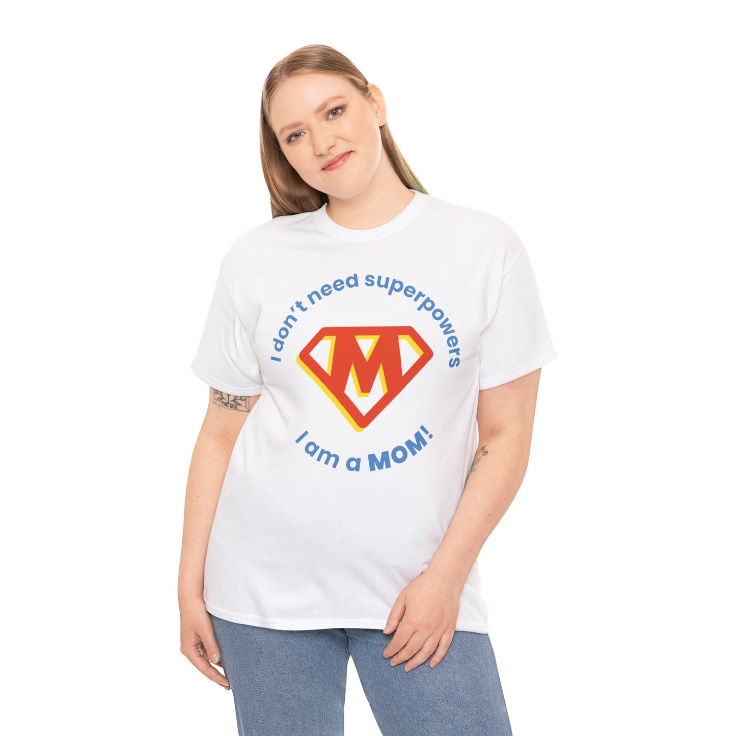 Superhero Mom Unisex Heavy Cotton Tee - I Don't Need Superpowers!