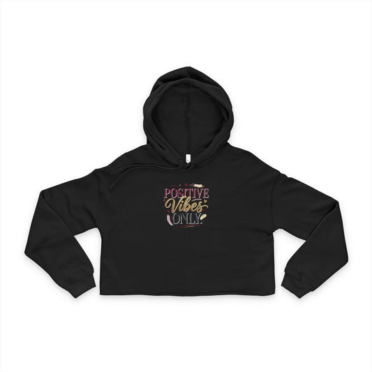 Cropped Hoodie — "Positive Vibes Only" Women's Cropped Hoodie