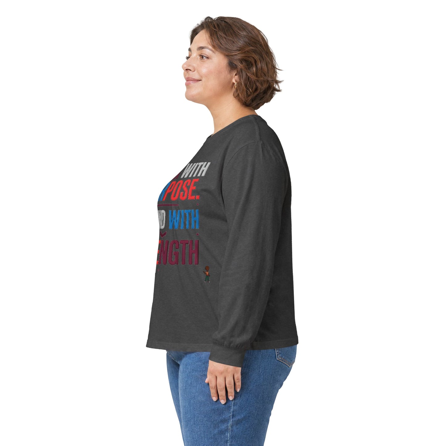 Walk With Purpose, Stand With Strength Long Sleeve Tee