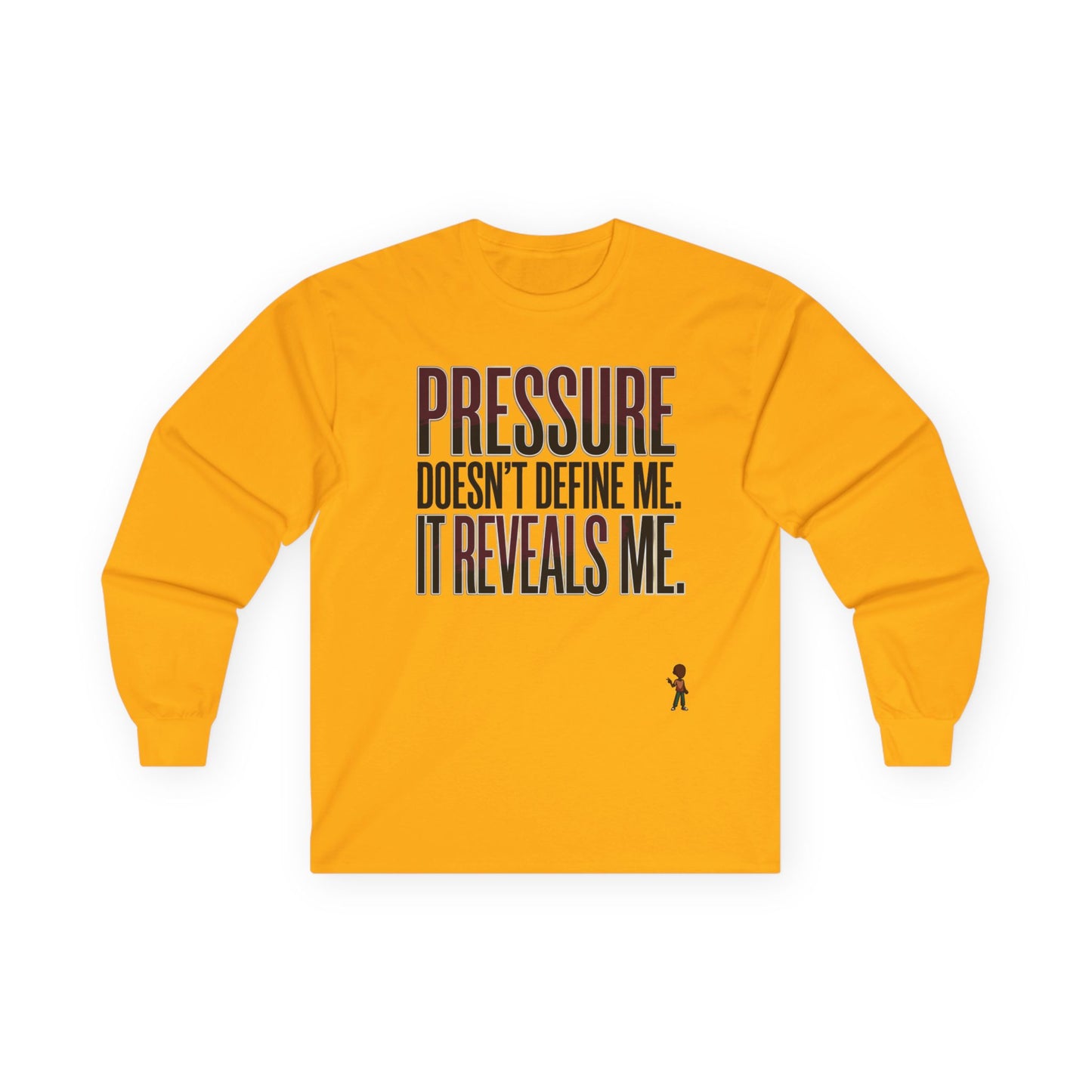 Long Sleeve Tee — "Pressure Doesn't Define Me, It Reveals Me" Motivational Shirt