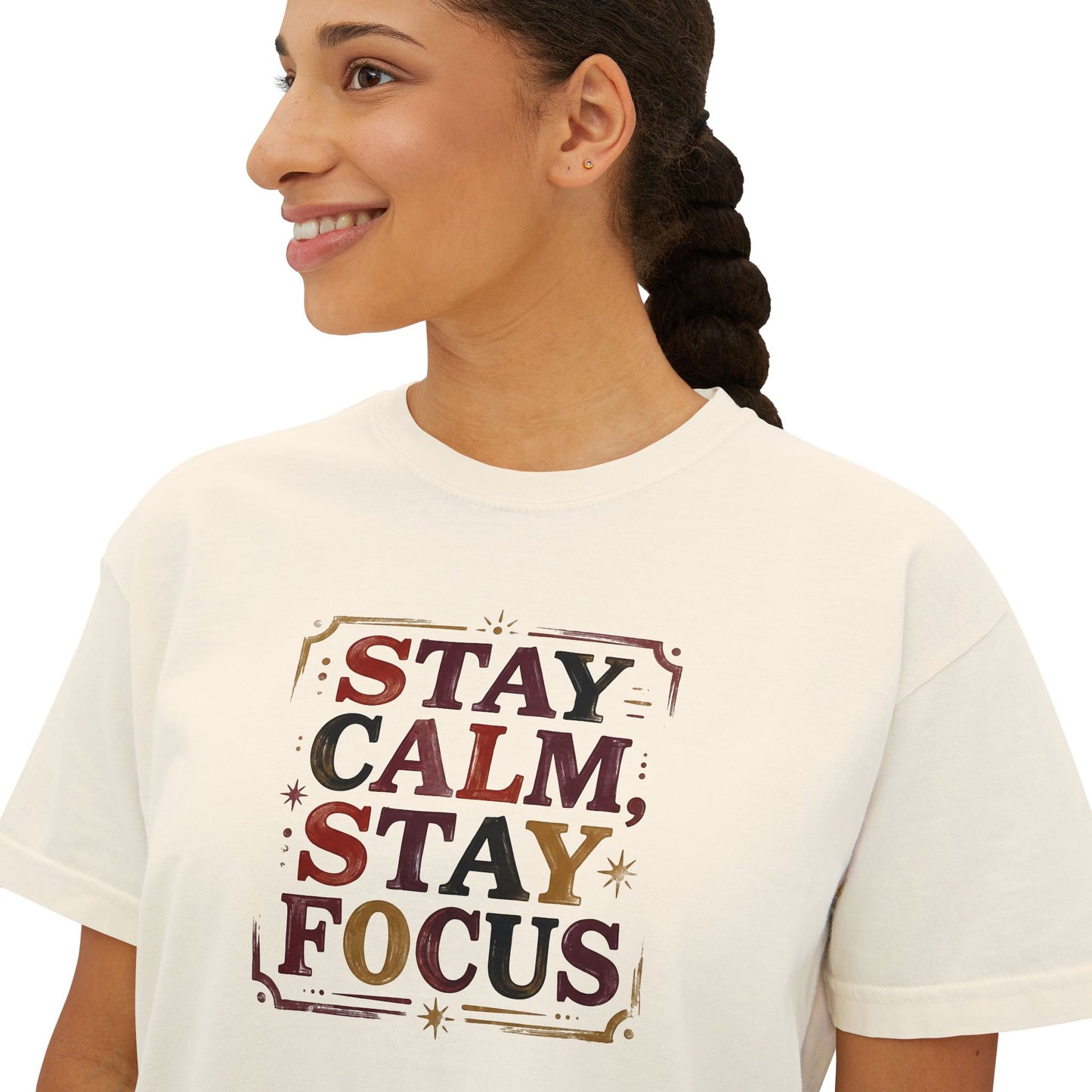 Stay Calm, Stay Focus Boxy Tee — Motivational Women's Crop Shirt
